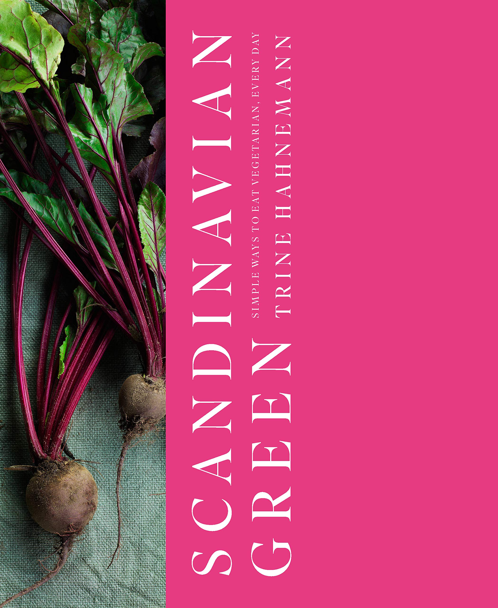 Scandinavian Green: Simple Ways to Eat Vegetarian, Every Day Leisure, Home & Garden