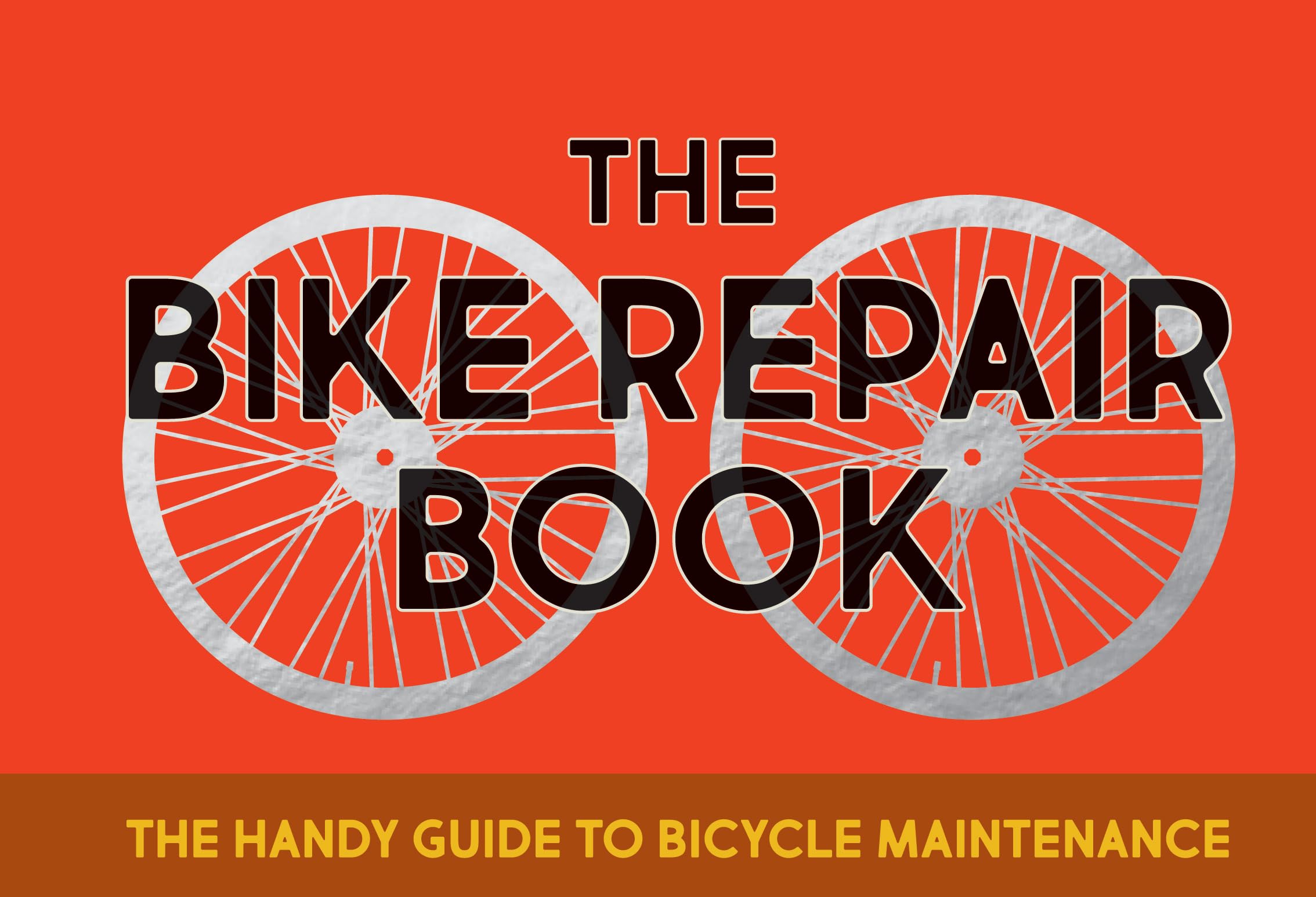 The Bike Repair Book: The Handy Guide to Bicycle Maintenance Hobbies & Crafts