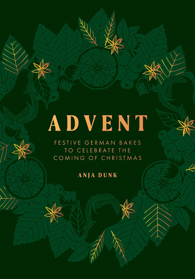 Advent: Festive German Bakes to Celebrate the Coming of Christmas Leisure, Home & Garden