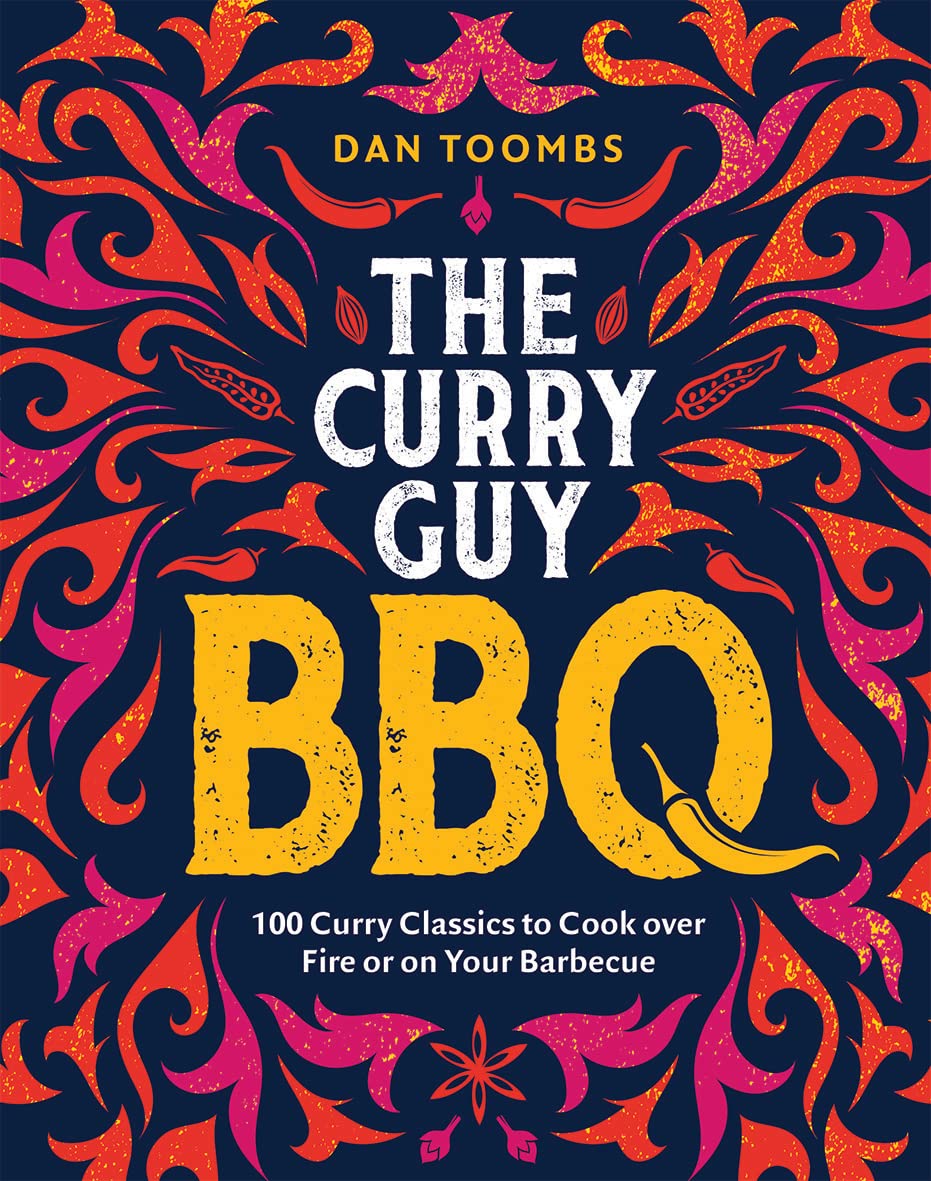 The Curry Guy BBQ: 100 Curry Classics to Cook over Fire or on Your Barbecue Leisure, Home & Garden