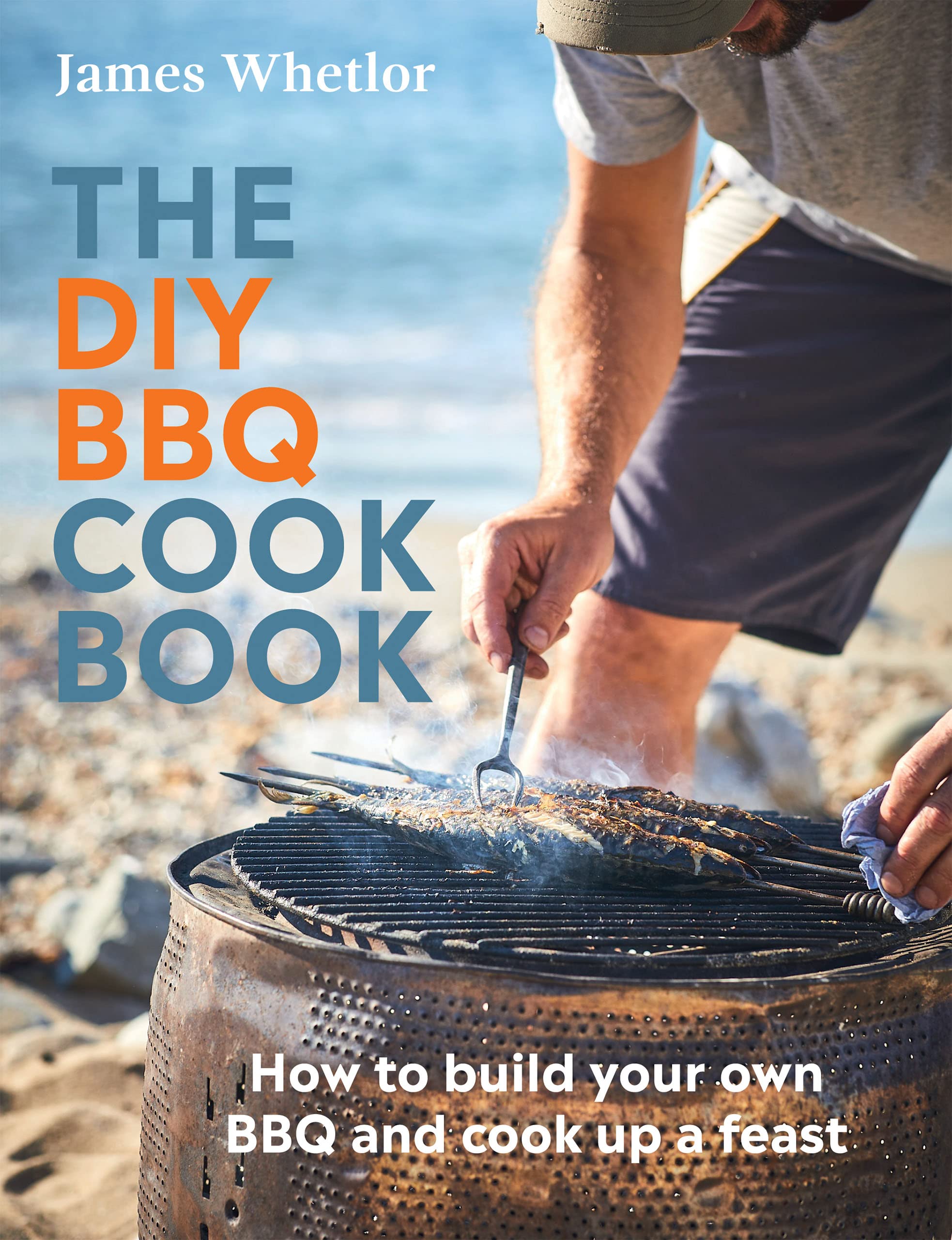 The DIY BBQ Cookbook: How to Build You Own BBQand Cook Up a Feast Hobbies & Crafts