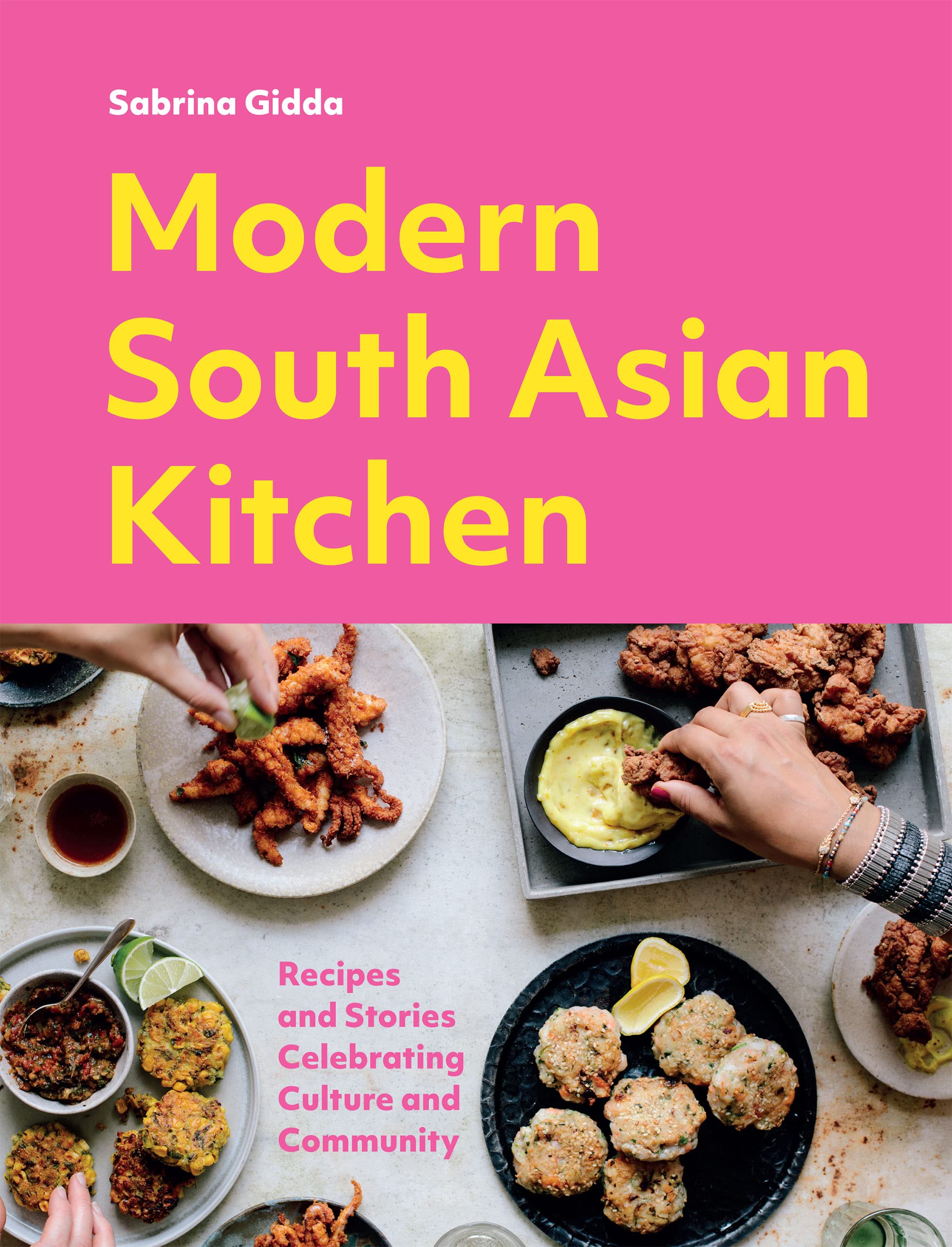 Modern South Asian Kitchen: Recipes and Stories Celebrating Culture and Community Leisure, Home & Garden