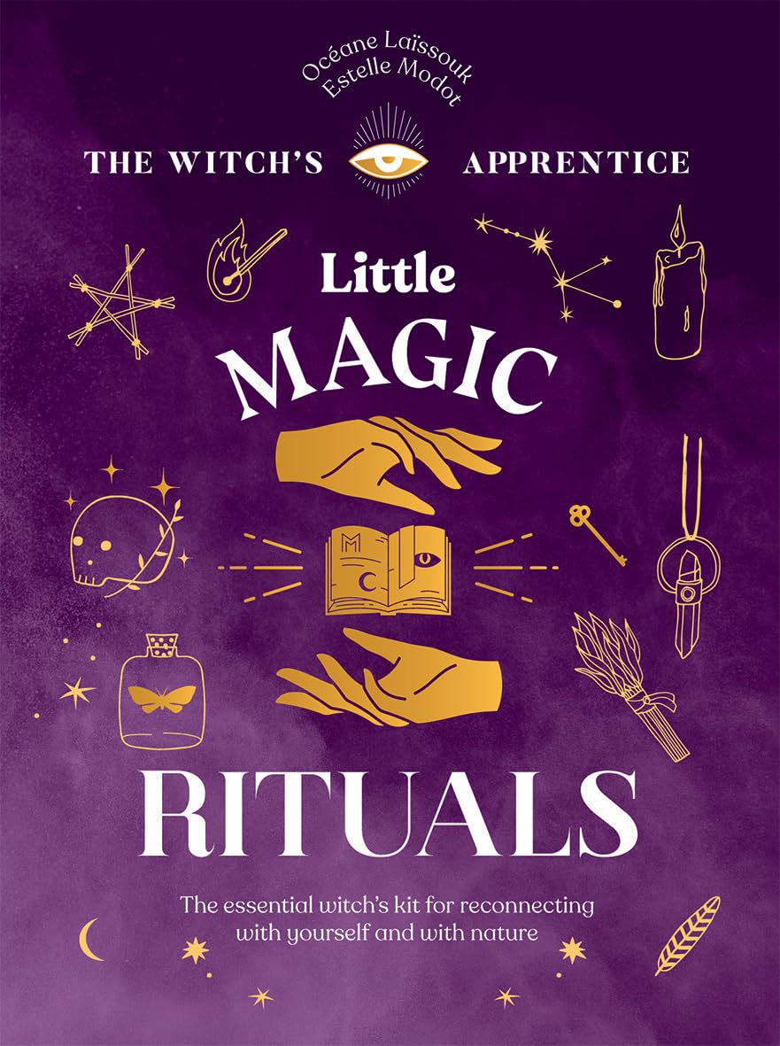 Little Magic Rituals: The Essential Witch's Kit for Reconnecting With Yourself and With Nature (The Witch's Apprentice) Health, Nutrition & Fitness