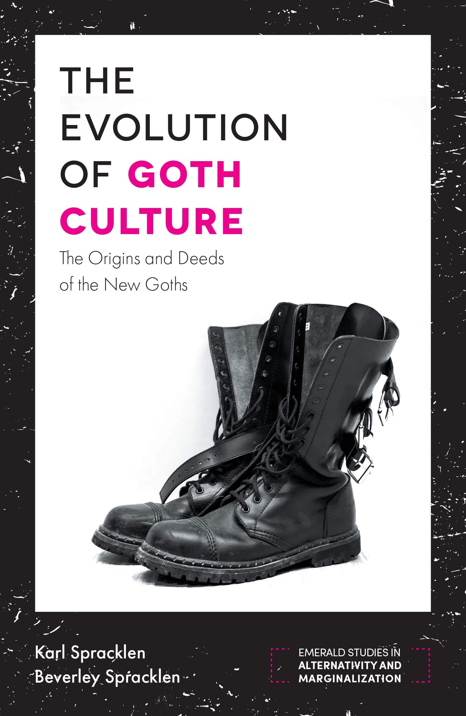 The Evolution of Goth Culture: The Origins and Deeds of the New Goths (Emerald Studies in Alternativity and Marginalization) Law