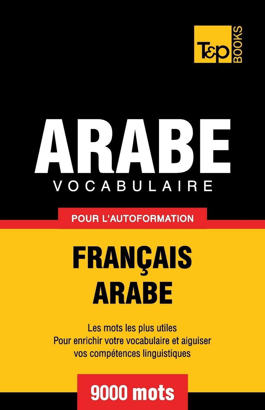 Vocabulaire Français-Arabe pour l'autoformation - 9000 mots book
