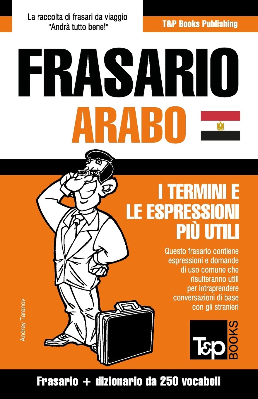 Frasario Italiano-Arabo Egiziano e mini dizionario da 250 vocaboli (Italian Collection, Band 27) Leisure, Home & Garden