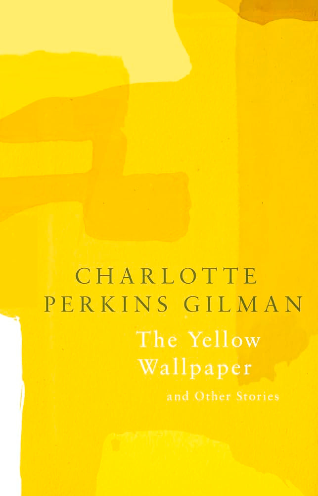 The Yellow Wallpaper: And the Other Stories (Legend Classics) Essays & Short Stories