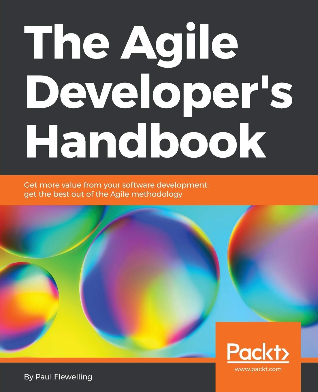 The Agile Developer's Handbook: Get more value from your software development: get the best out of the Agile methodology (English Edition) Computer Science