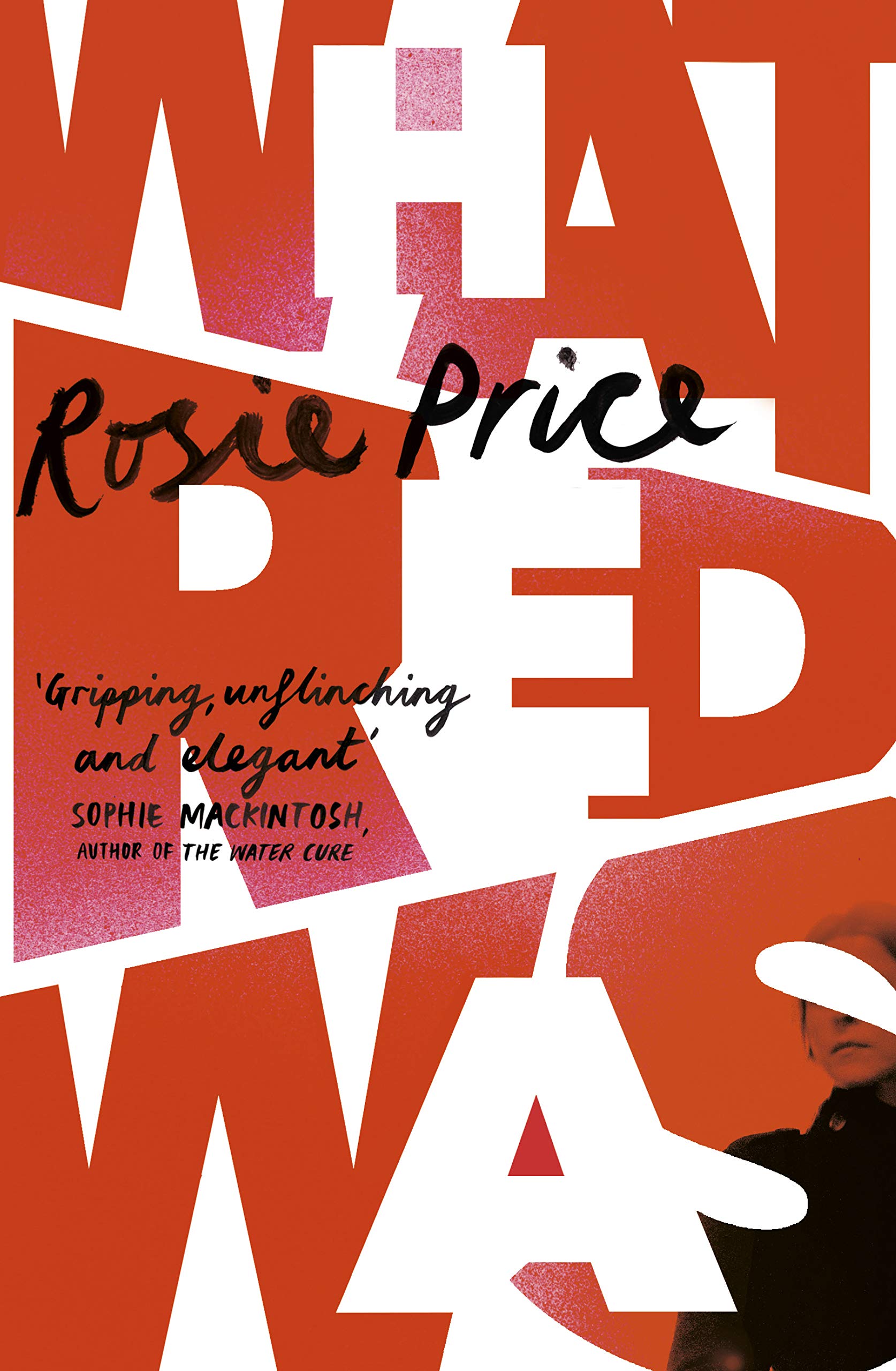What Red Was: ‘One of the most powerful debuts you’ll ever read’ (Stylist) Contemporary literature