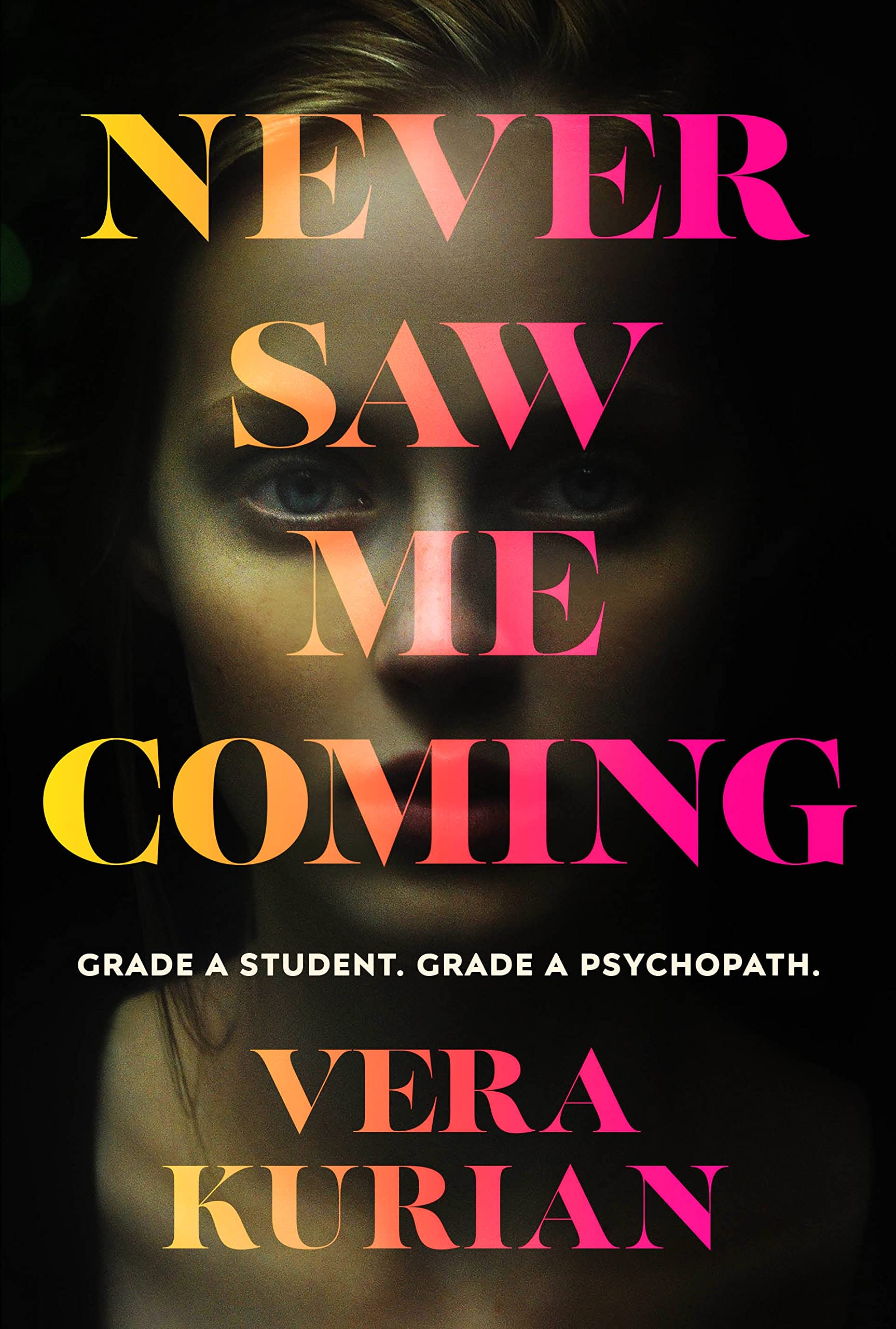 Never Saw Me Coming: Grade A student. Grade A psychopath. book