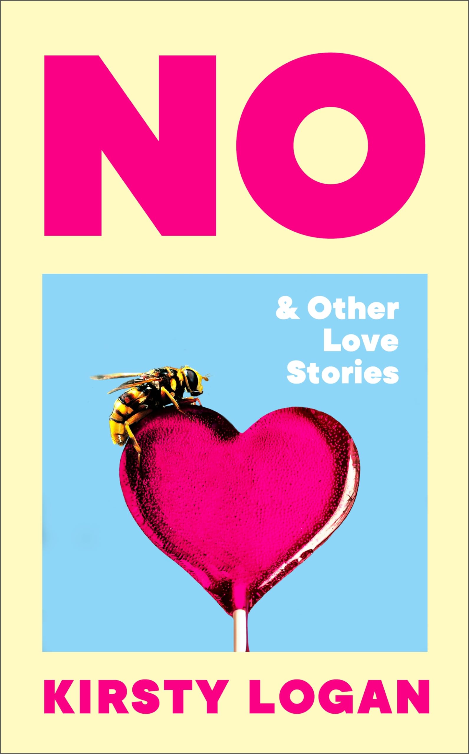 No & Other Love Stories: A dark and delicious collection of short stories from the queen of weird girl fiction Social Sciences