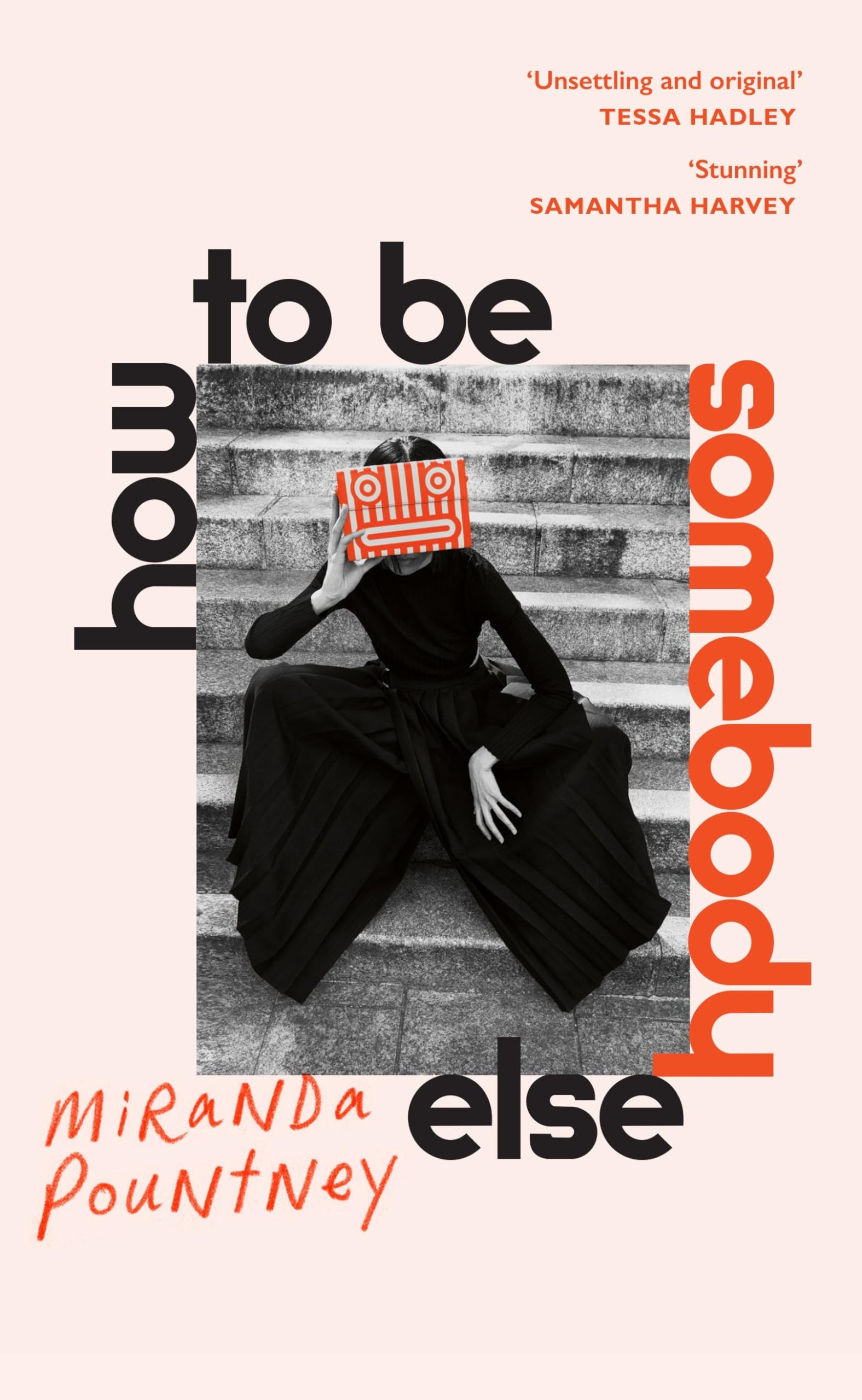 How to Be Somebody Else: The sharp, observant and unmissable new novel Contemporary literature