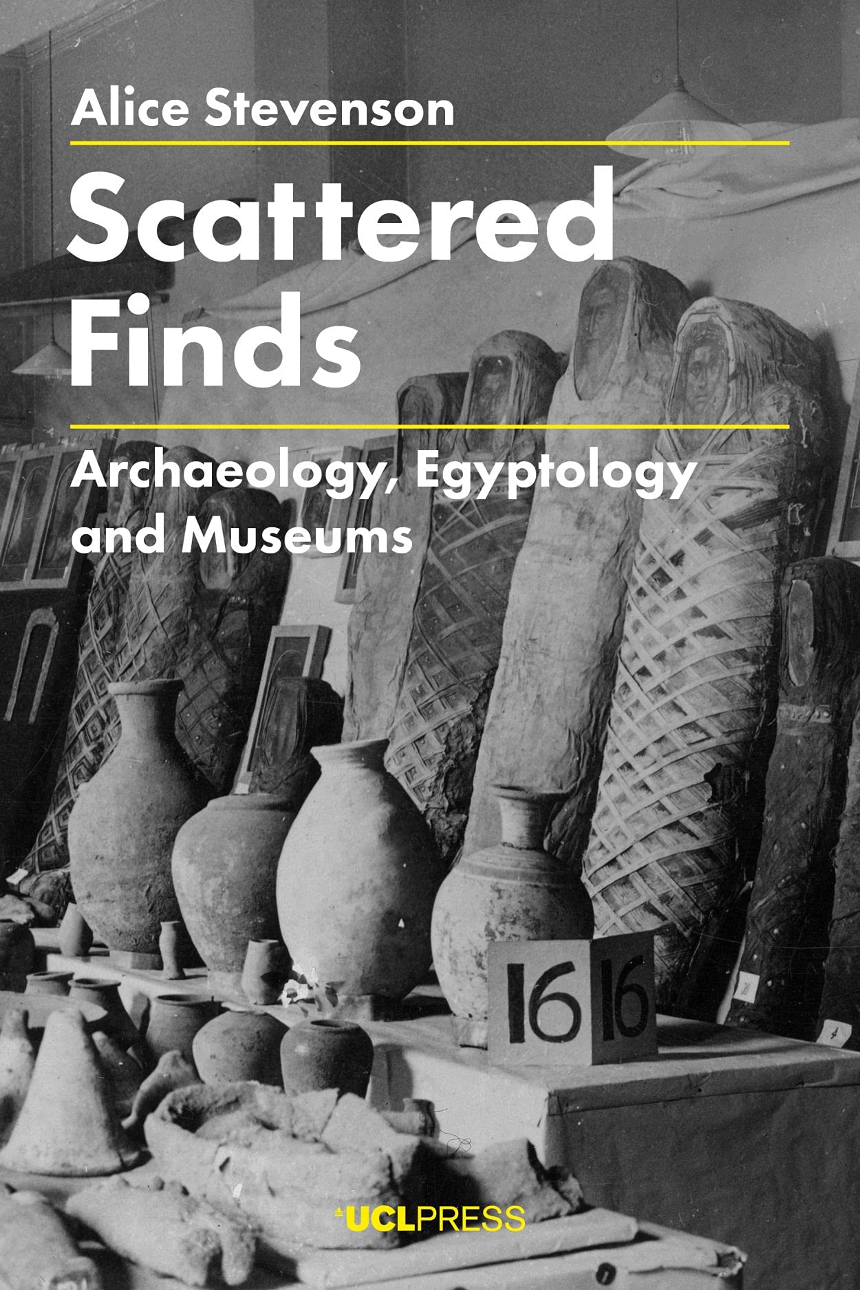 Scattered Finds: Archaeology, Egyptology and Museums Social Sciences