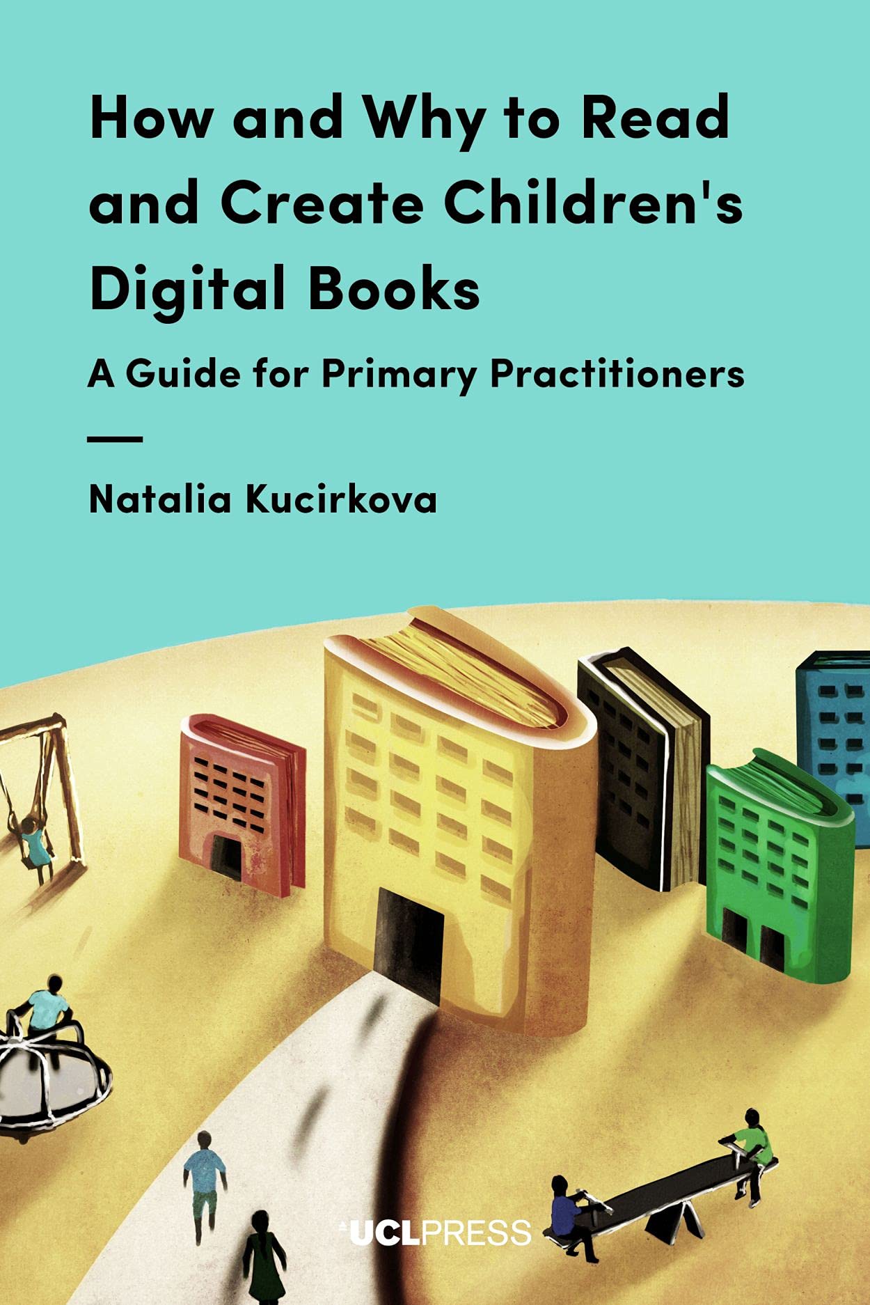 Kucirkova, N: How and Why to Read and Create Children's Digi Media & Communication