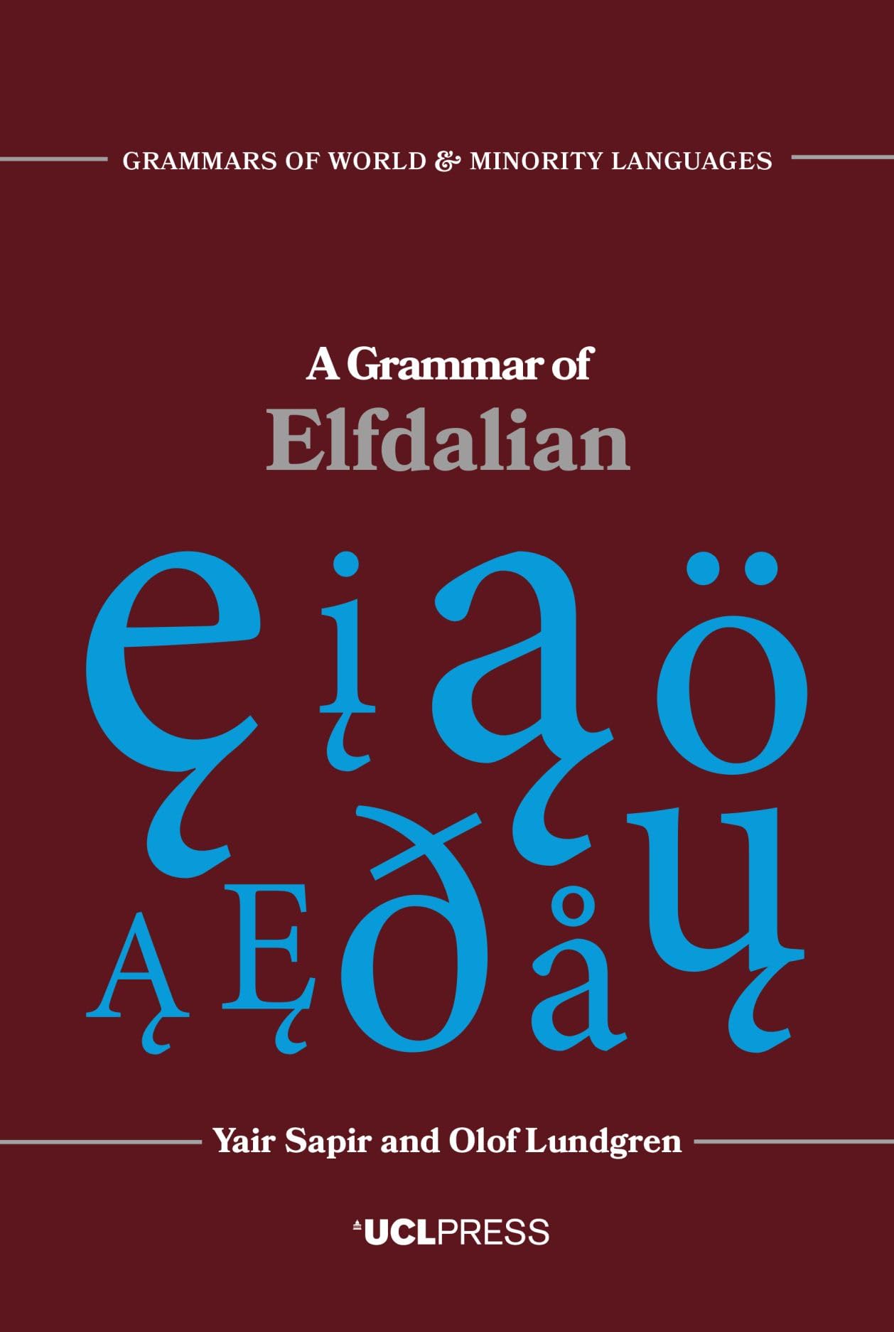 A Grammar of Elfdalian (Grammars of World and Minority Languages) Social Sciences