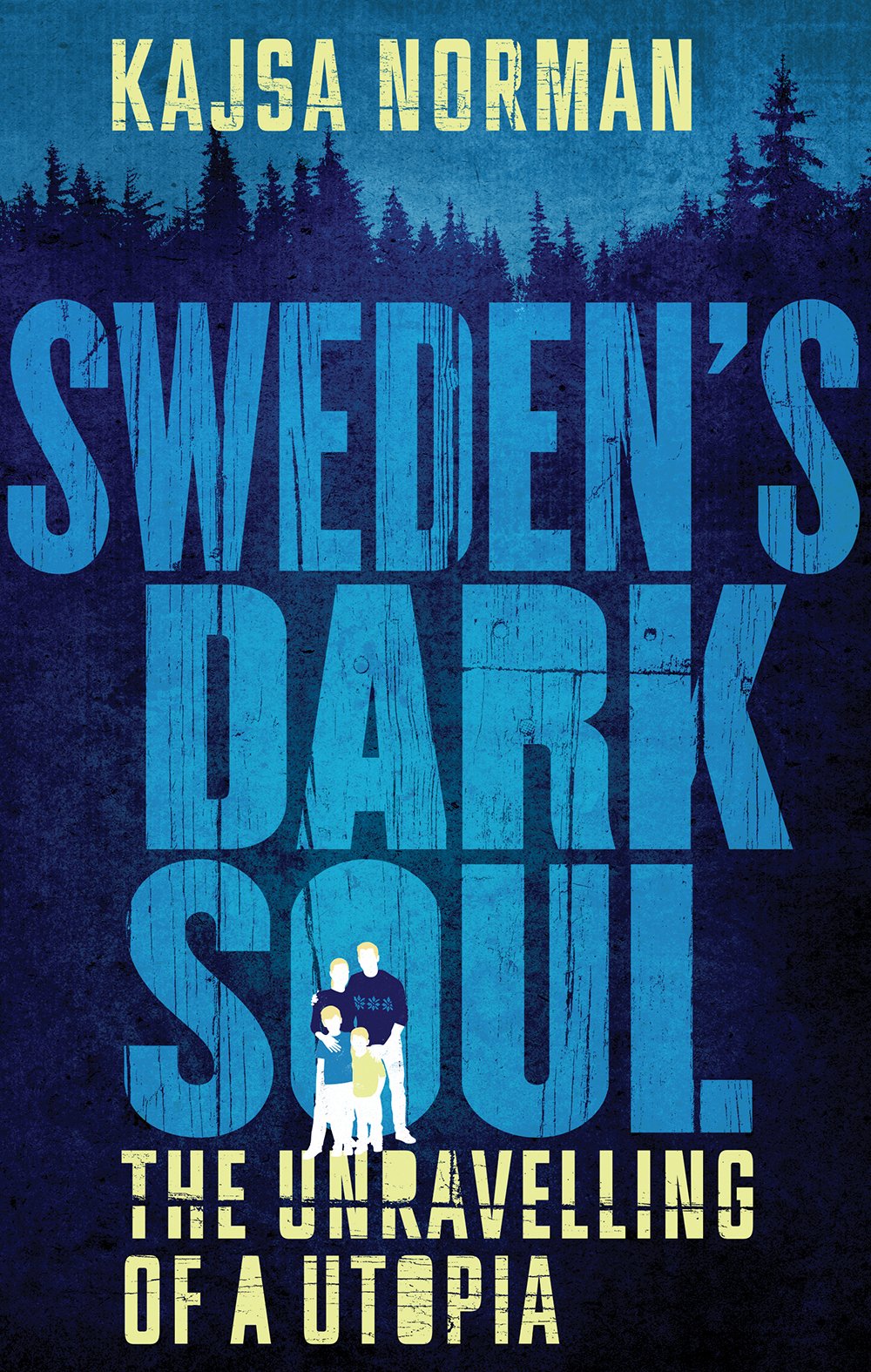 Sweden's Dark Soul: The Unravelling of a Utopia Social Sciences