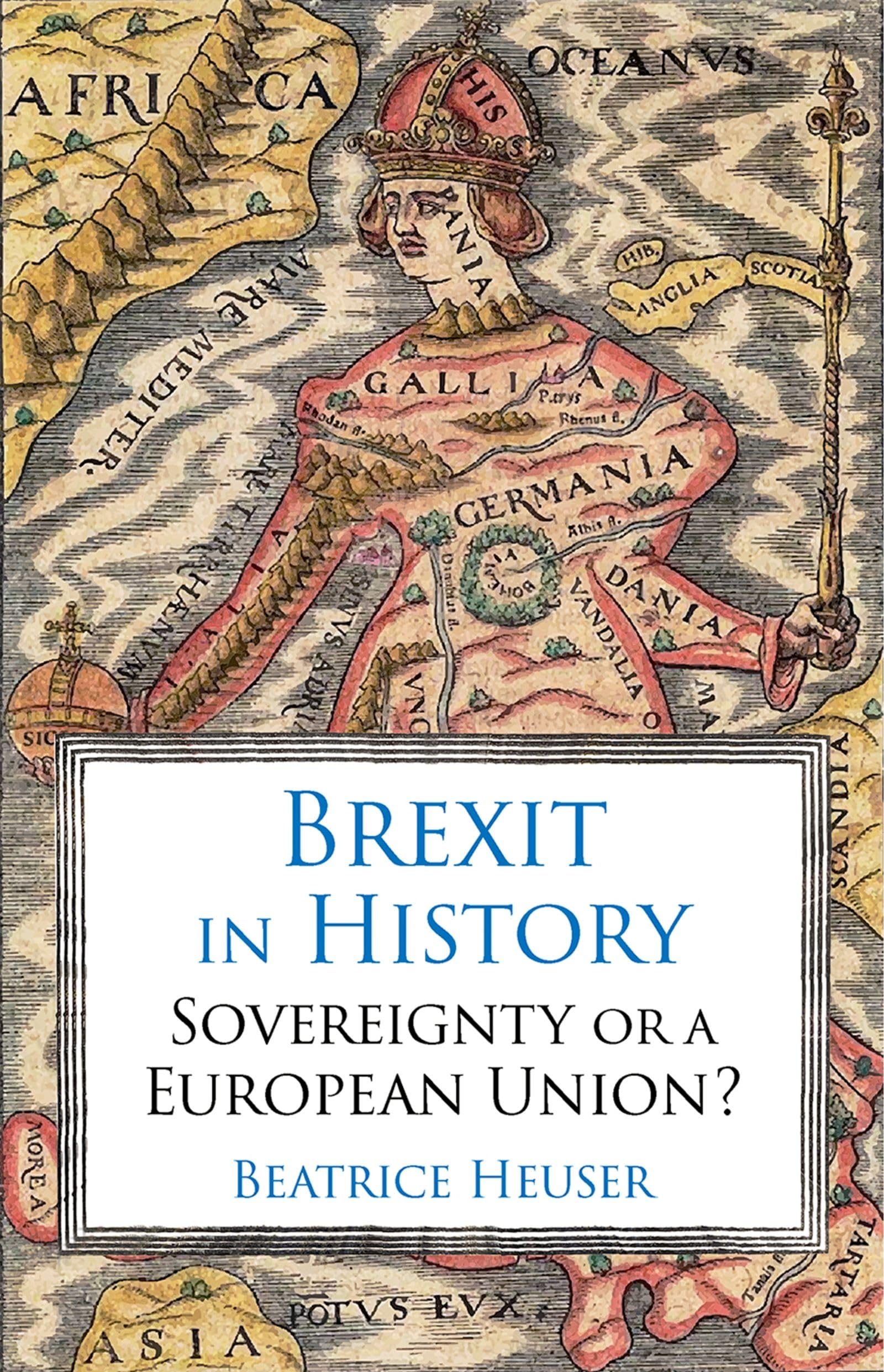 Brexit in History: Sovereignty or a European Union? Politics & History