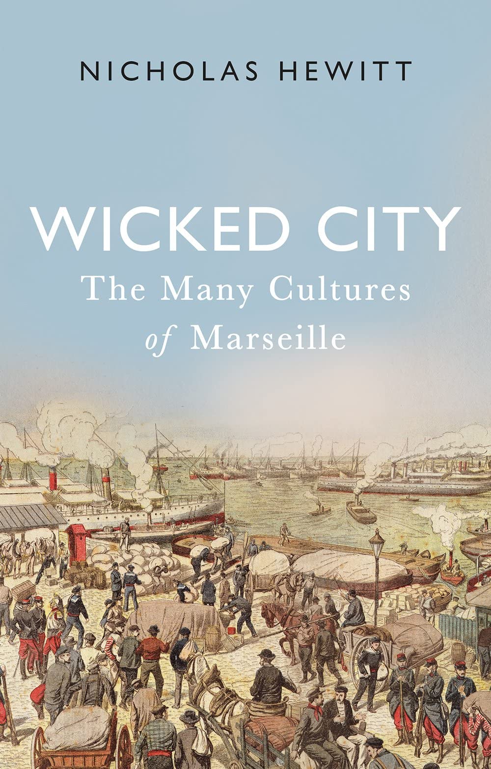 Wicked City: The Many Cultures of Marseille Film, Art & Culture