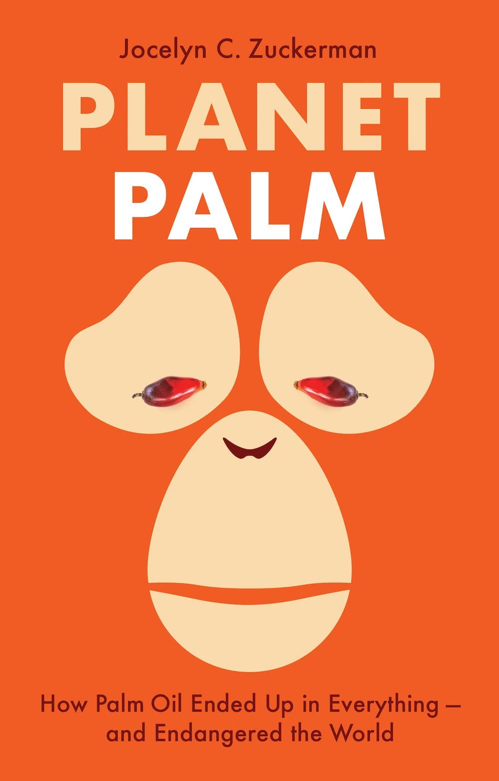 Planet Palm: How Palm Oil Ended Up in Everything―and Endangered the World Social Sciences