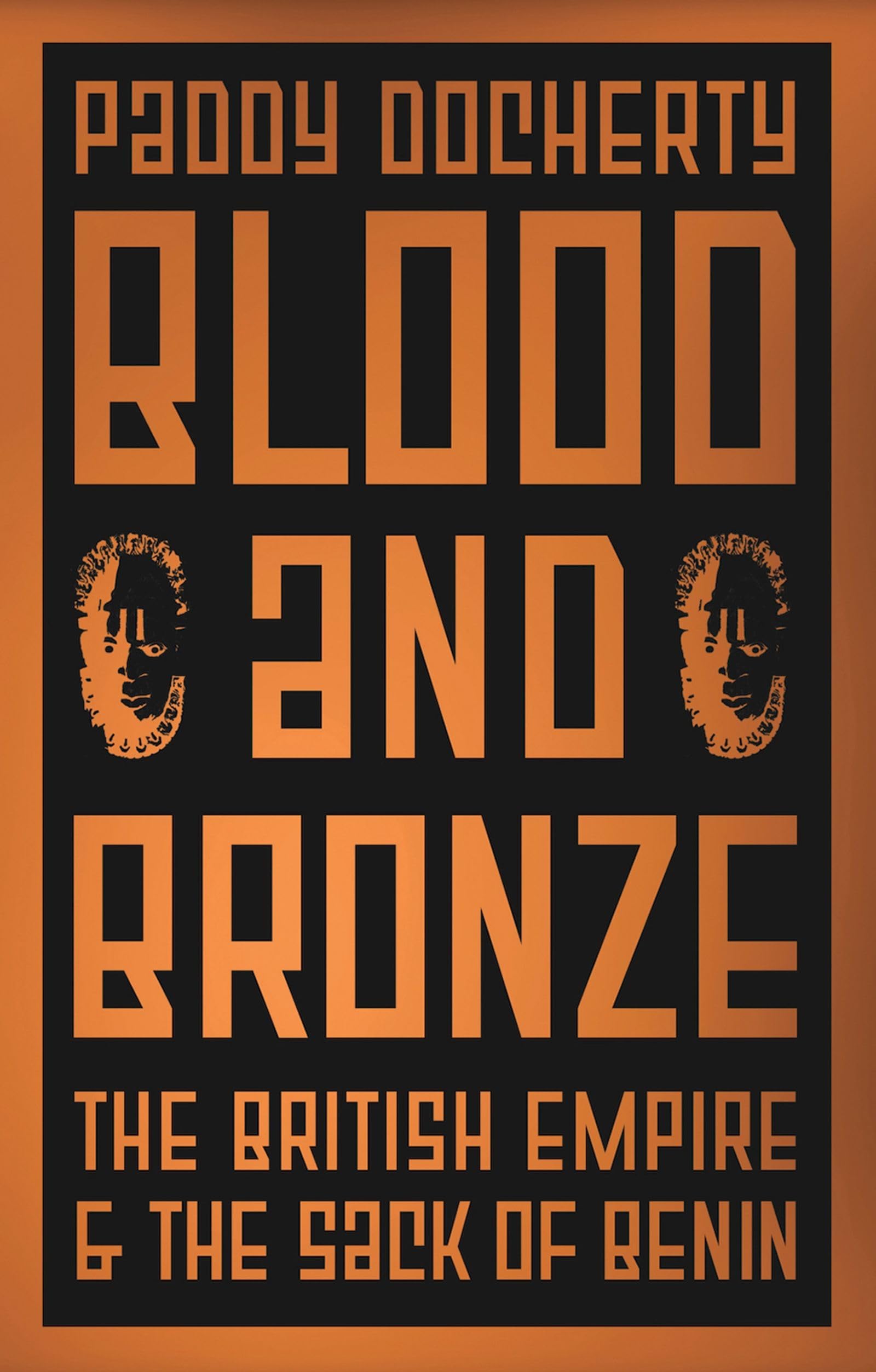Blood and Bronze: The British Empire and the Sack of Benin Film, Art & Culture
