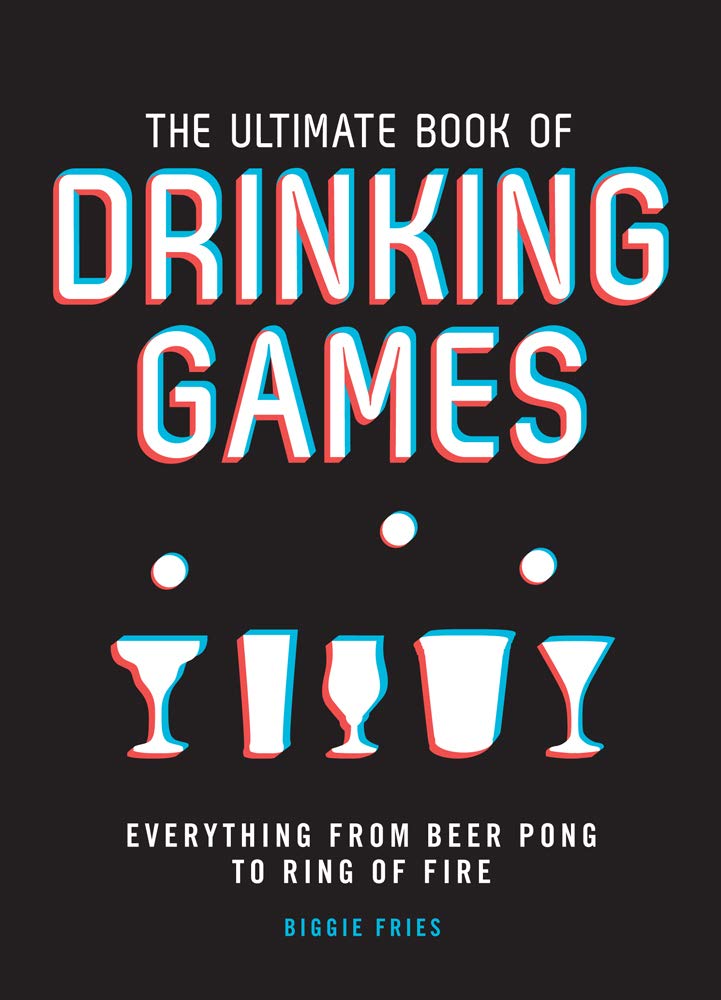 Fries, B: The Ultimate Book of Drinking Games Film, Art & Culture