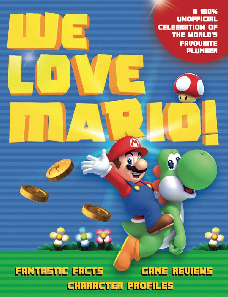 We Love Mario!: Fantastic Facts, Game Reviews, Character Profiles Computer Science