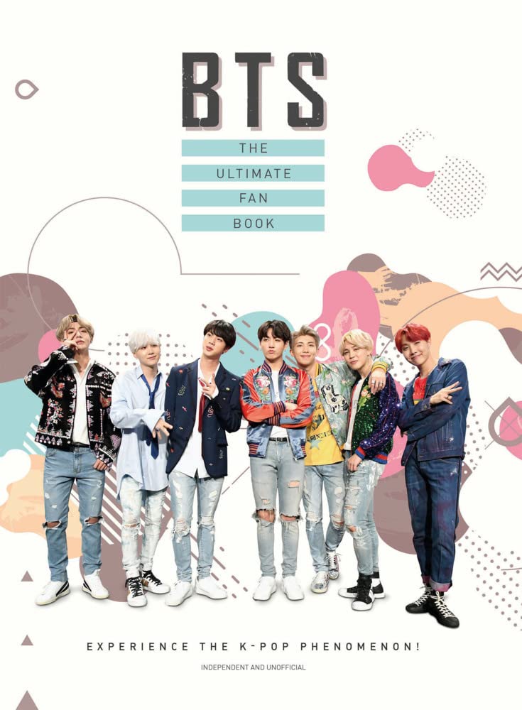 BTS - The Ultimate Fan Book: Experience the K-Pop Phenomenon! Film, Art & Culture