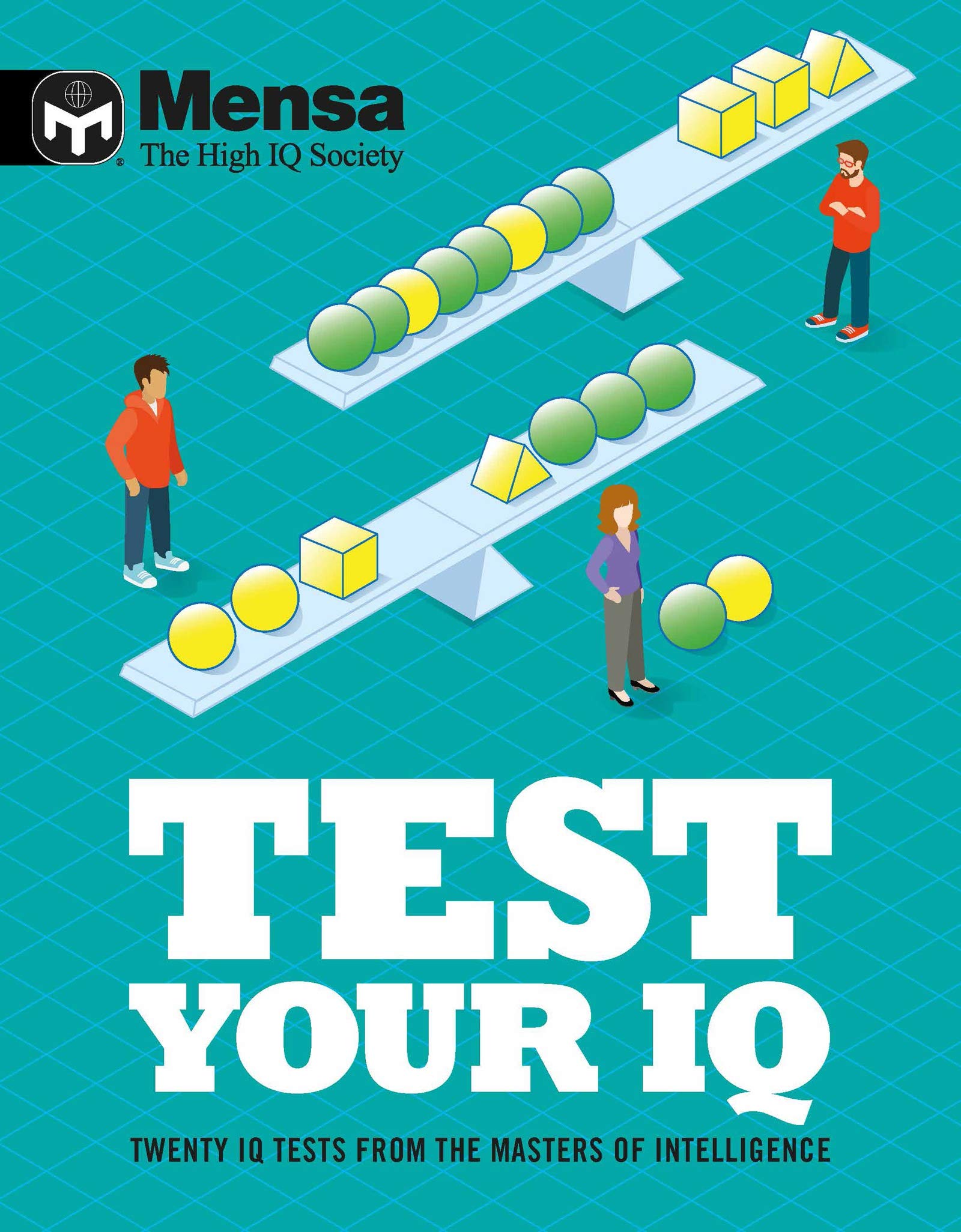 Mensa - Test Your IQ: Twenty IQ tests from the masters of intelligence Social Sciences