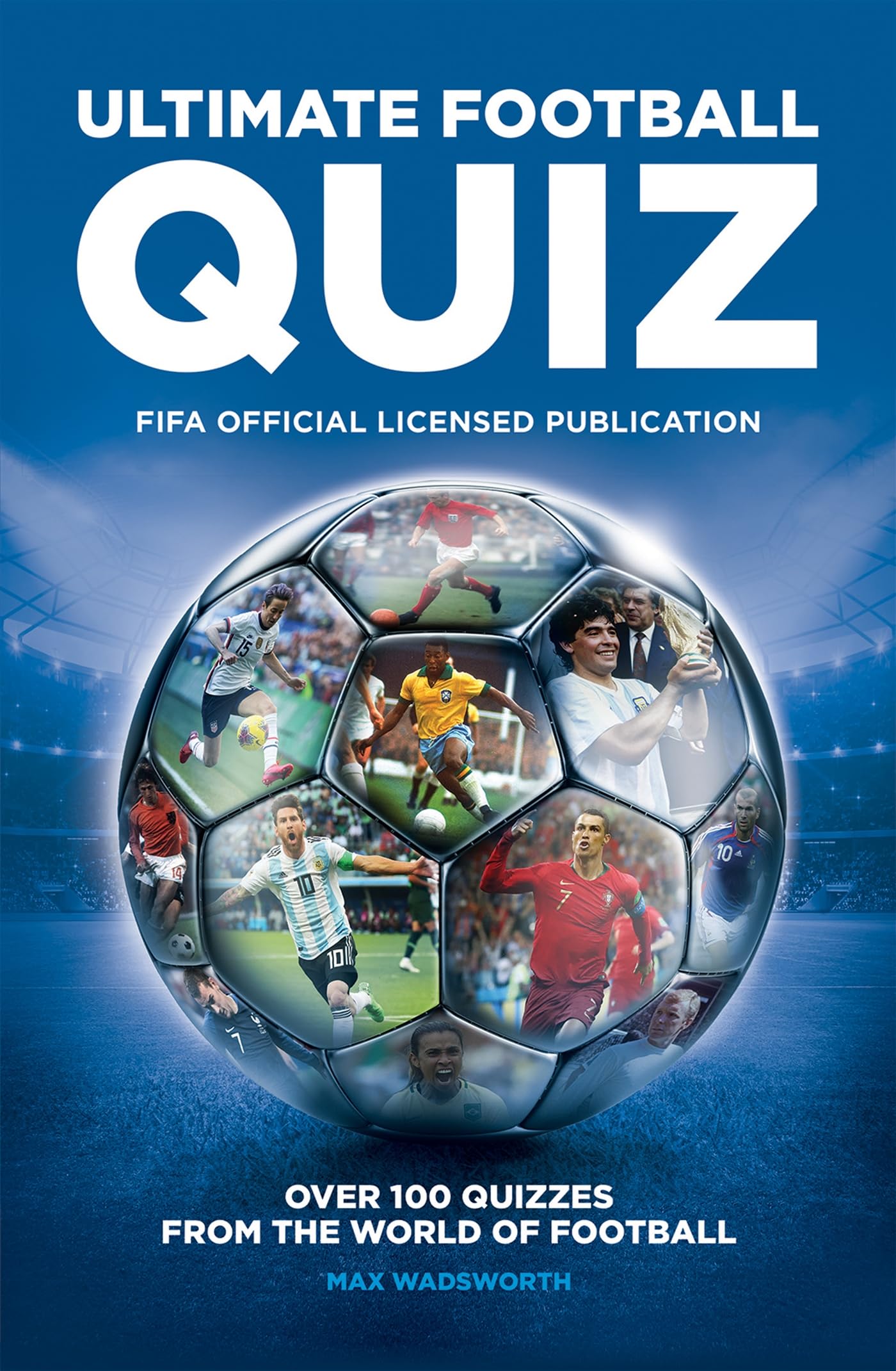 Ultimate Football Quiz: Over 100 Quizzes from the World of Football (FIFA Ultimate Football Quiz: Over 100 quizzes from the world of football) Leisure & Fun