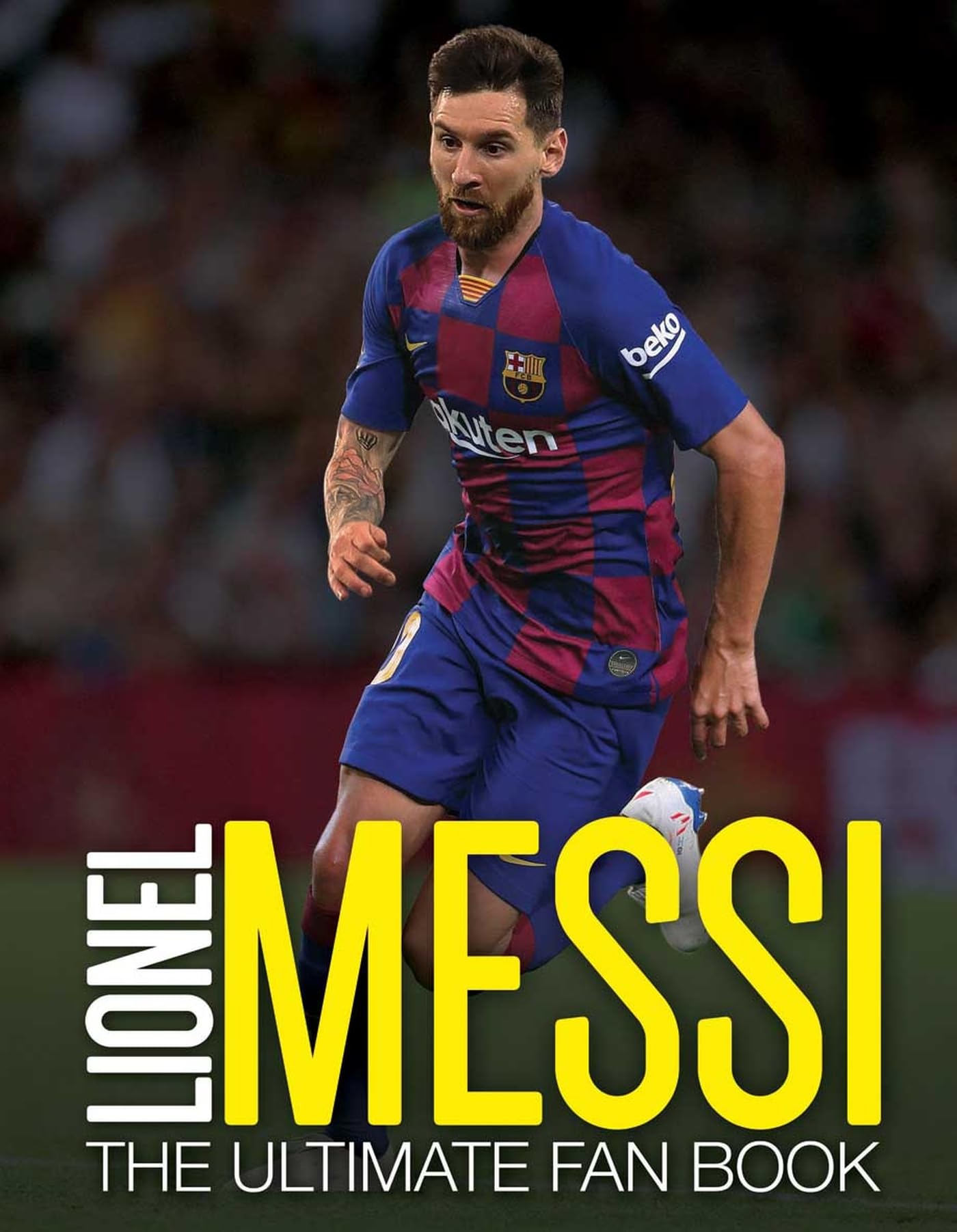 Lionel Messi Fan Book: The Ultimate Fan Book (The Ultimate Football Fan Book) Sports