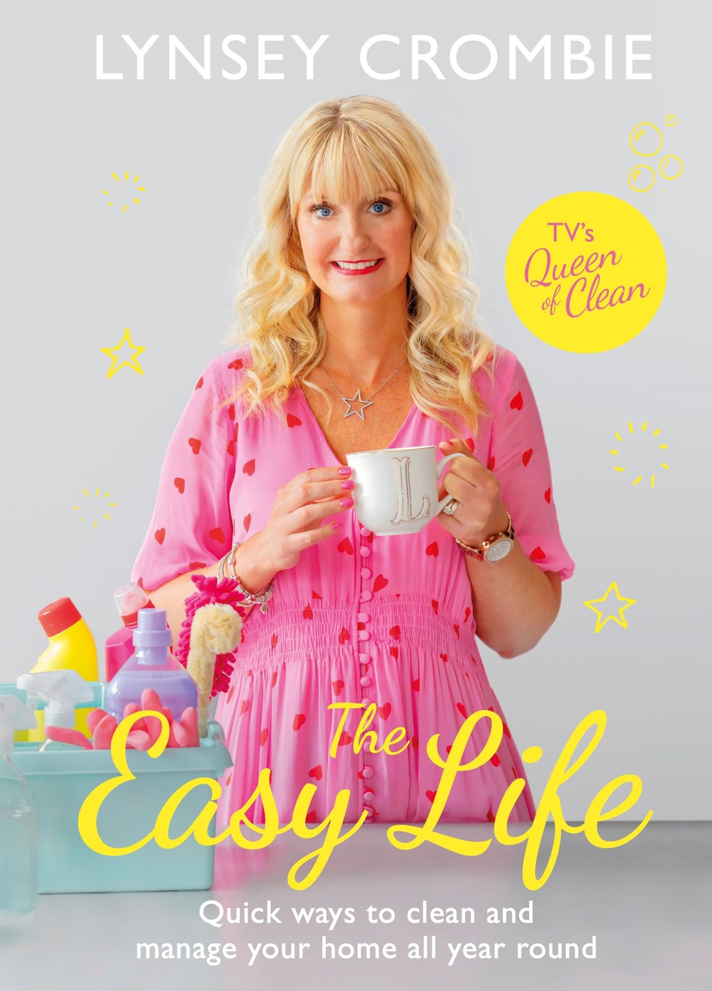 The Easy Life: Quick ways to clean and manage your home all year round (The Queen of Clean) Business, Finance & Career