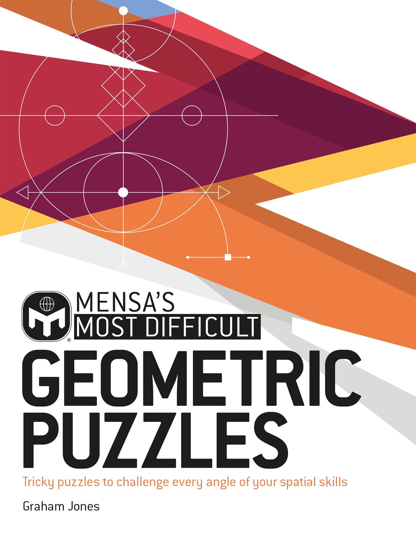 Mensa's Most Difficult Geometric Puzzles: Tricky puzzles to challenge every angle Leisure & Fun