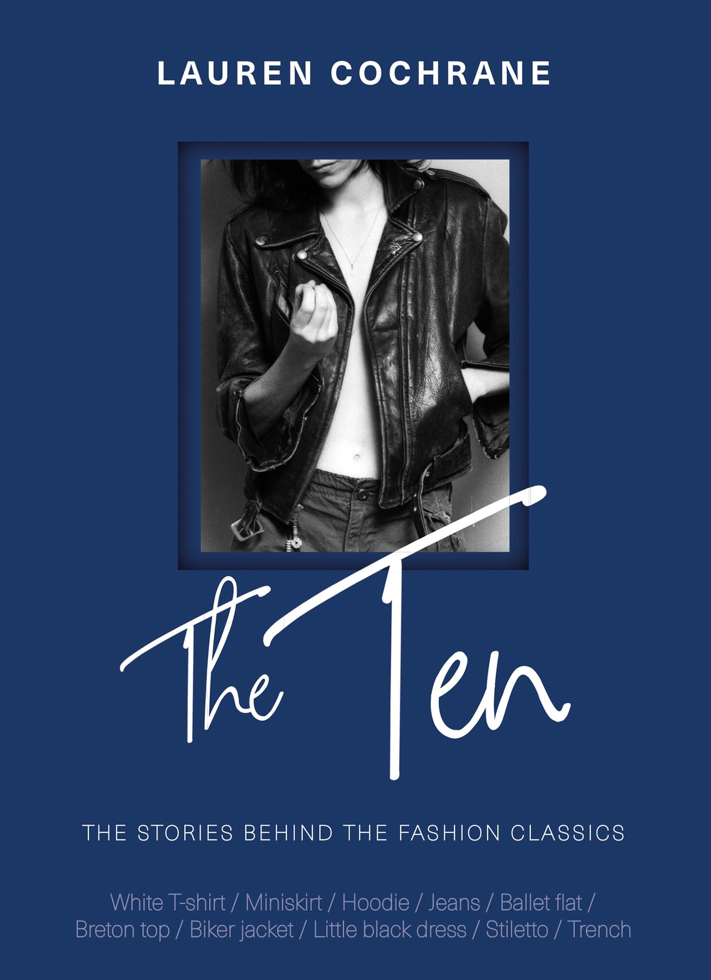 The Ten: The stories behind the fashion classics Books