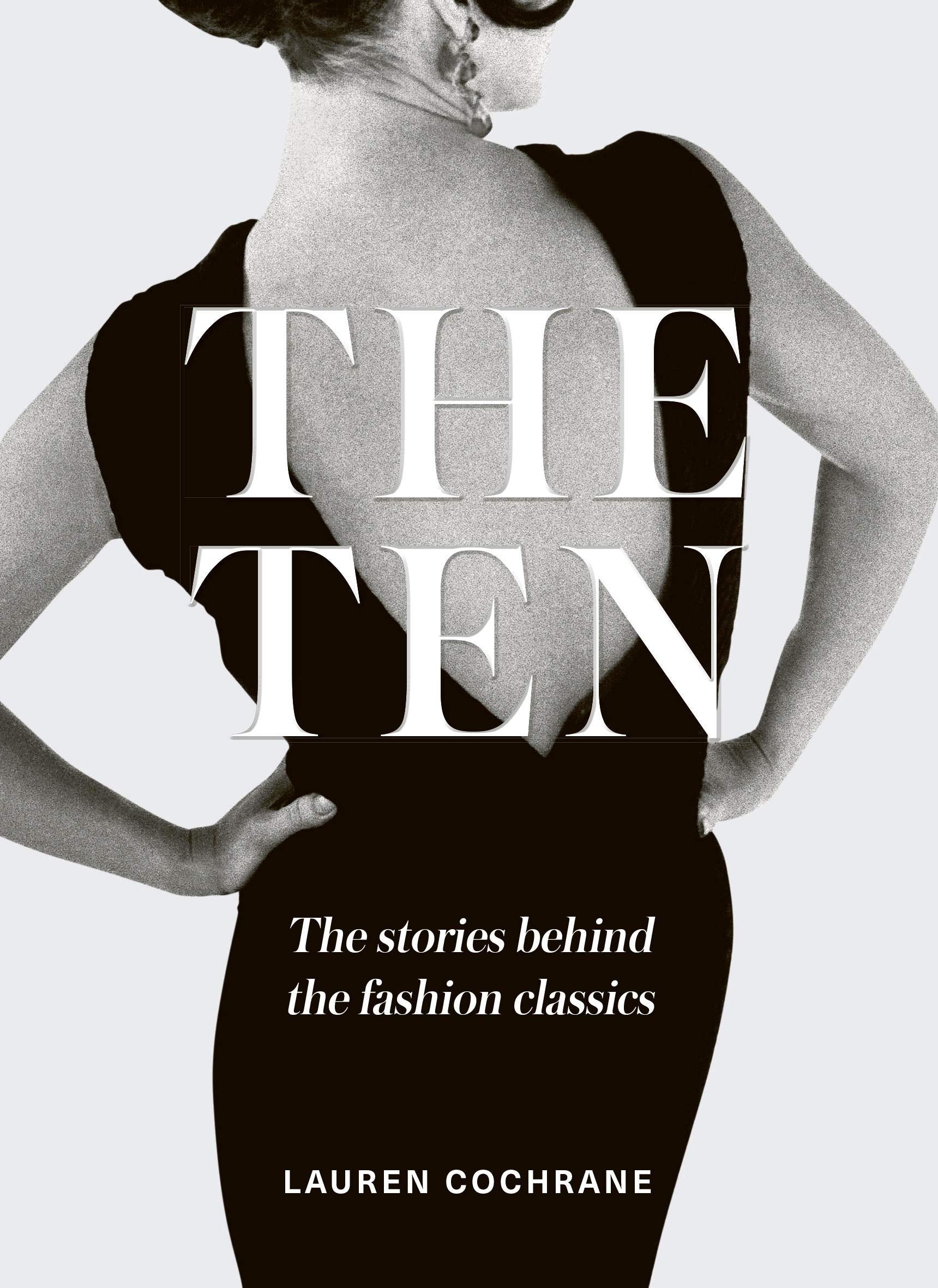 The Ten: The Stories Behind the Fashion Classics book