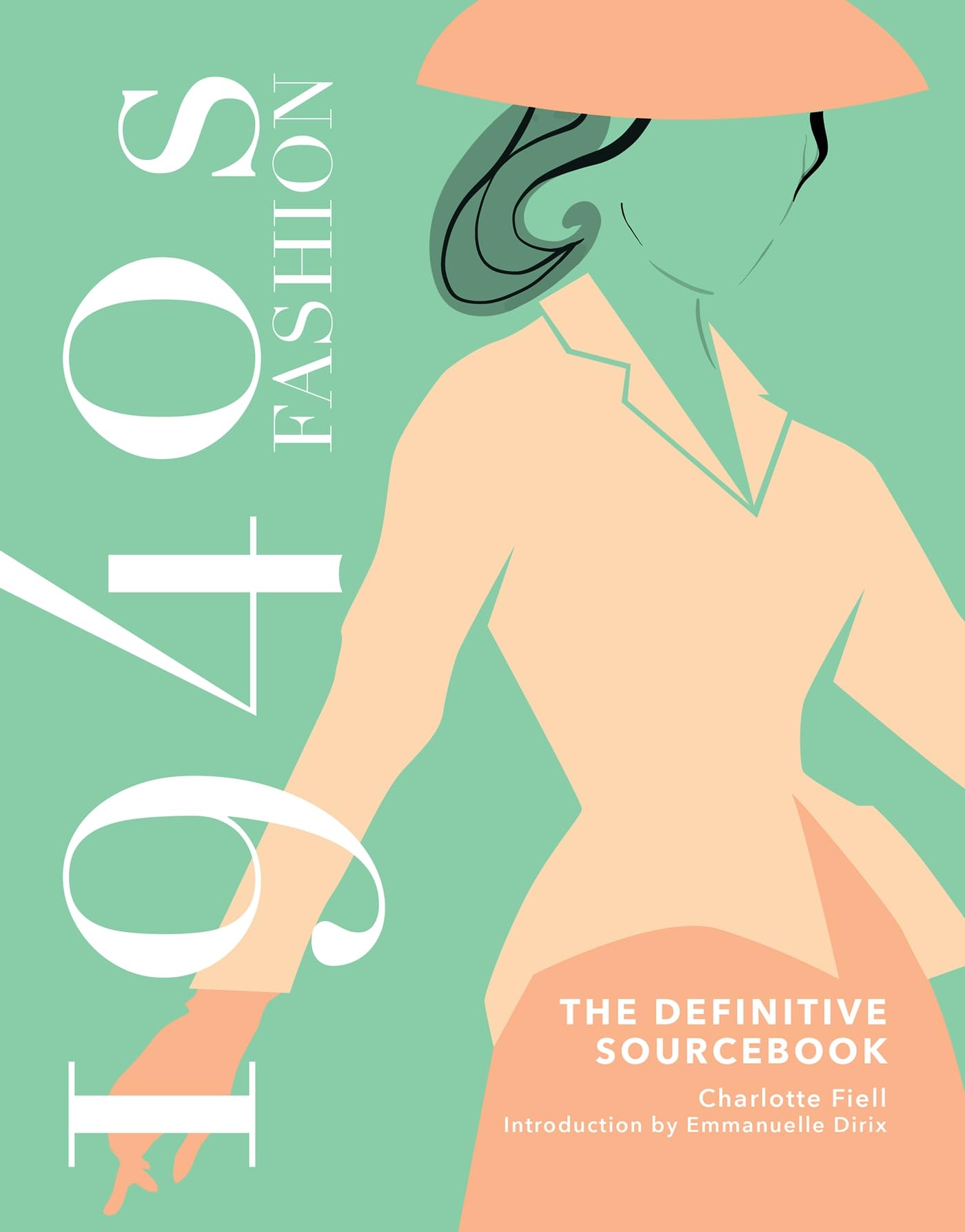 1940s Fashion: The Definitive Sourcebook (Fashion Sourcebooks) Books