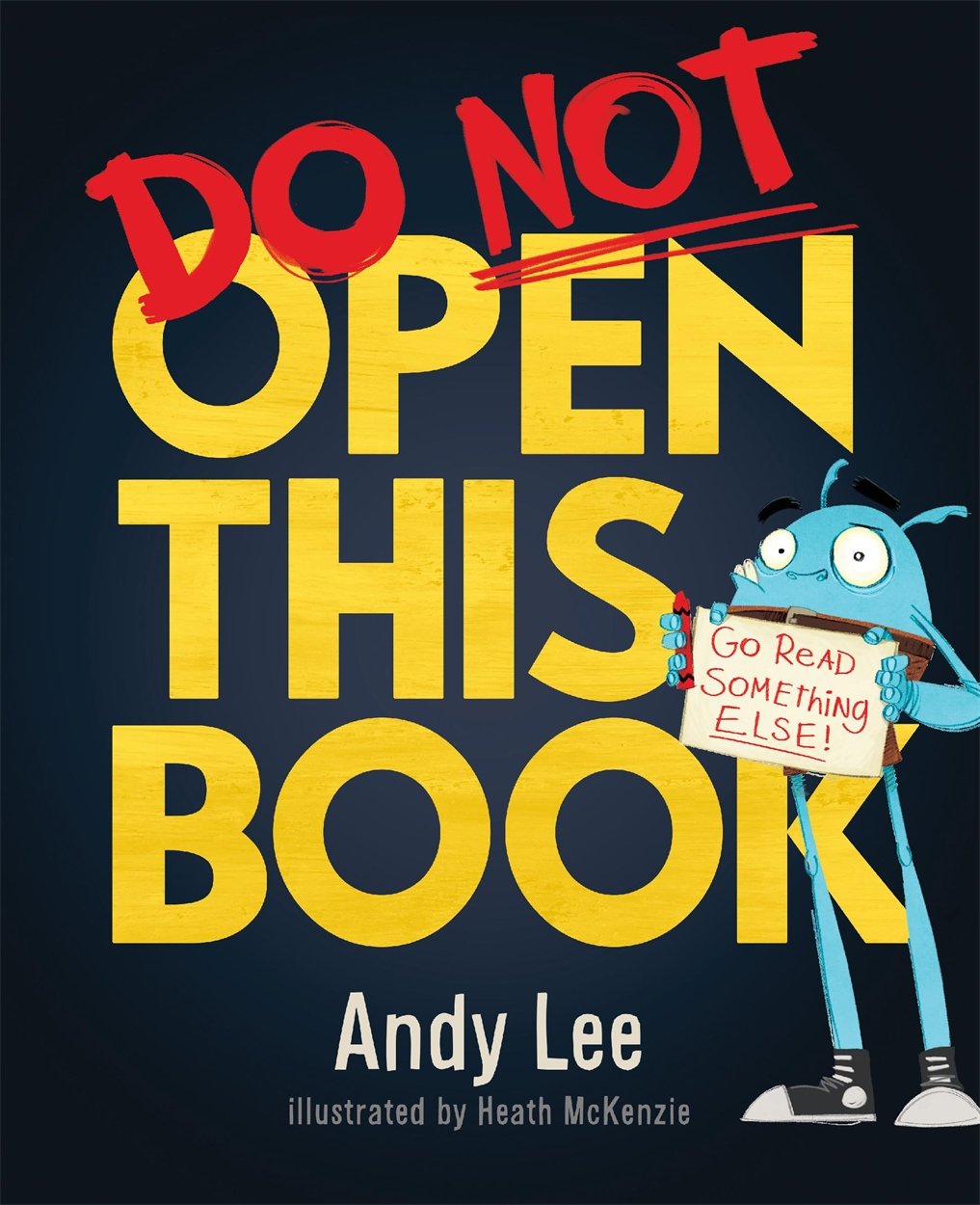 Do Not Open This Book: A ridiculously funny story for kids, big and small! Calendars