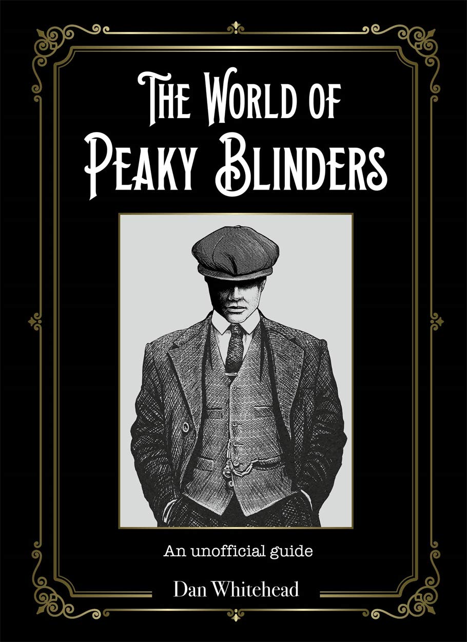 The World of Peaky Blinders: An Unofficial Guide Media & Communication