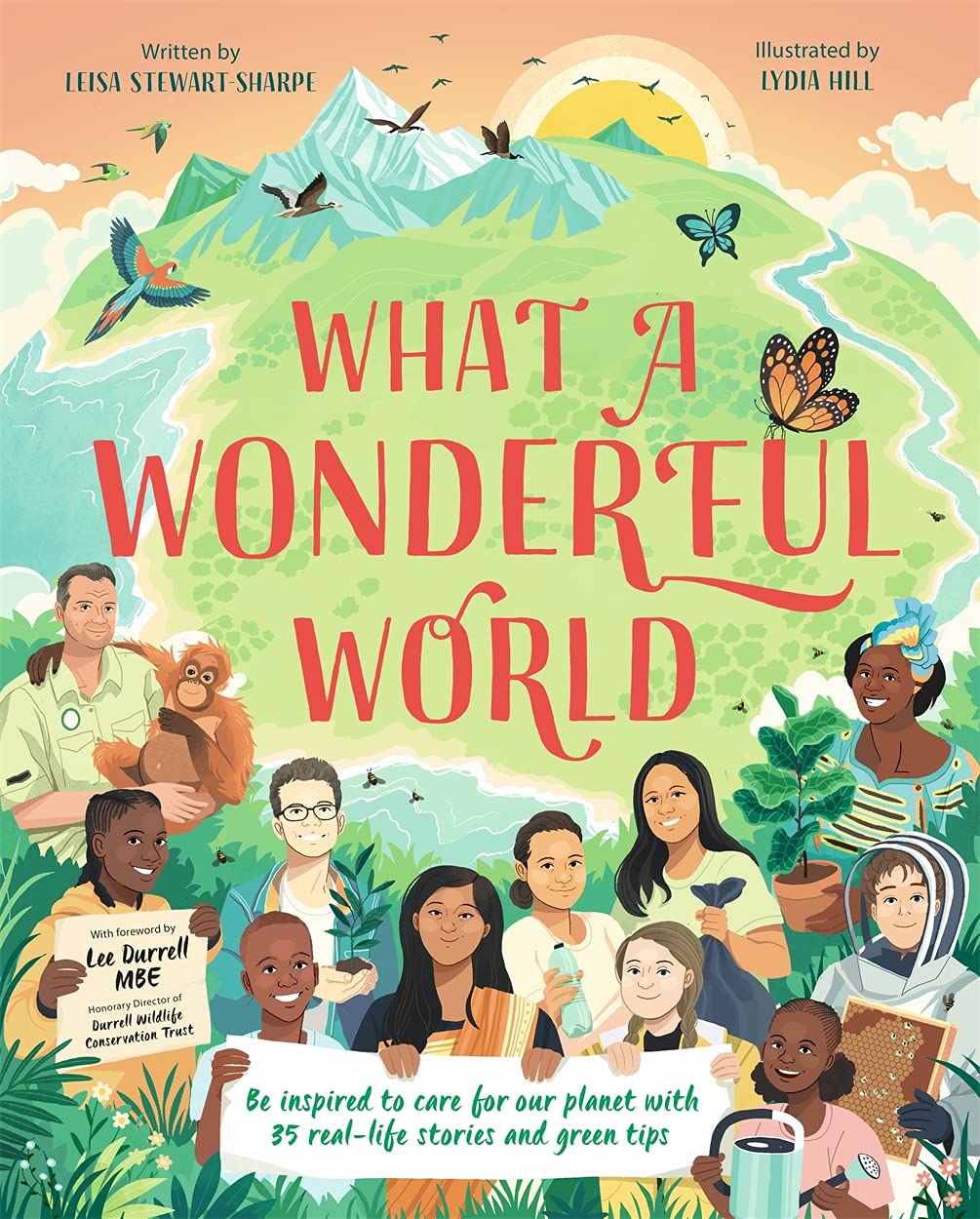 What a Wonderful World: Be inspired to care for our planet with 35 real-life stories and green tips Science