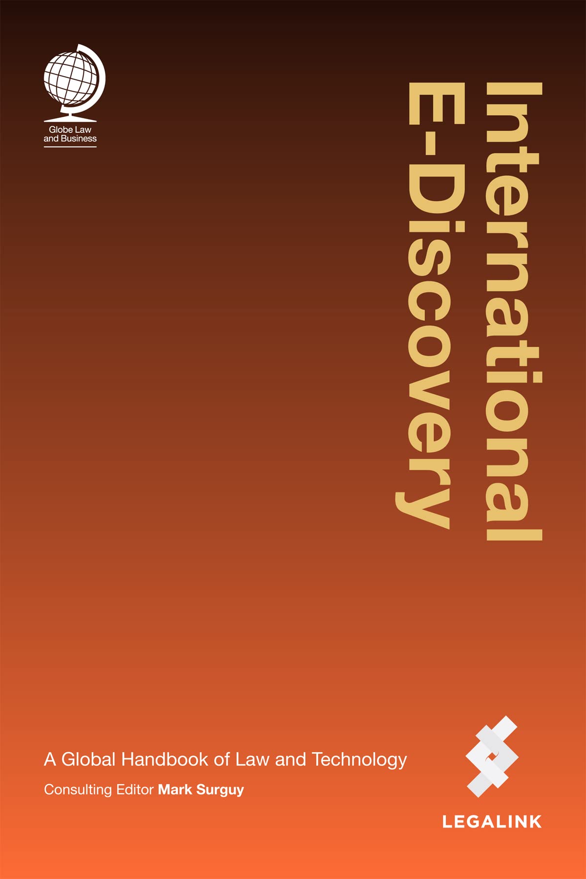International E-Discovery: A Global Handbook of Law and Technology Law