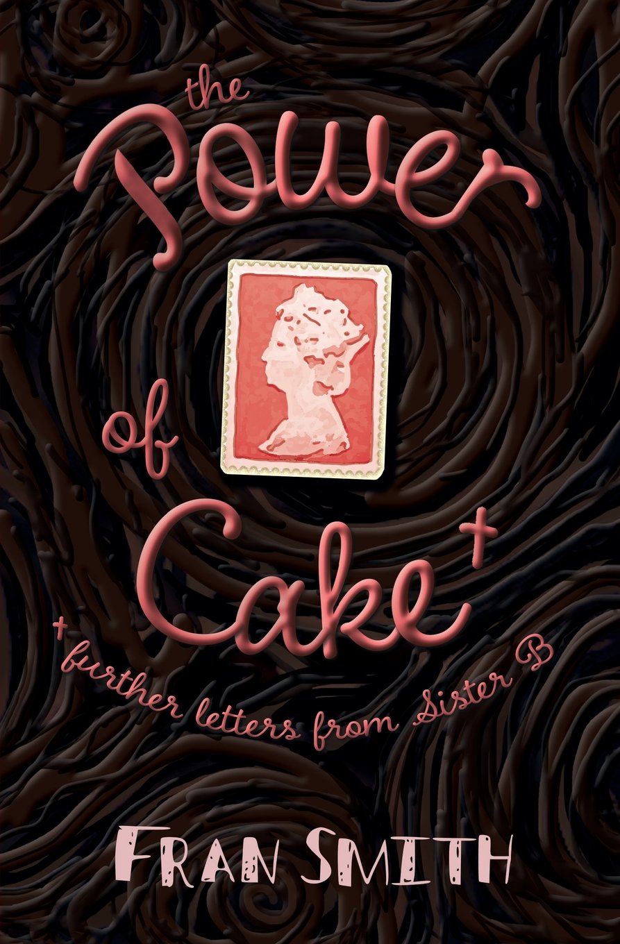 The Power of Cake: further letters from Sister B. Contemporary literature