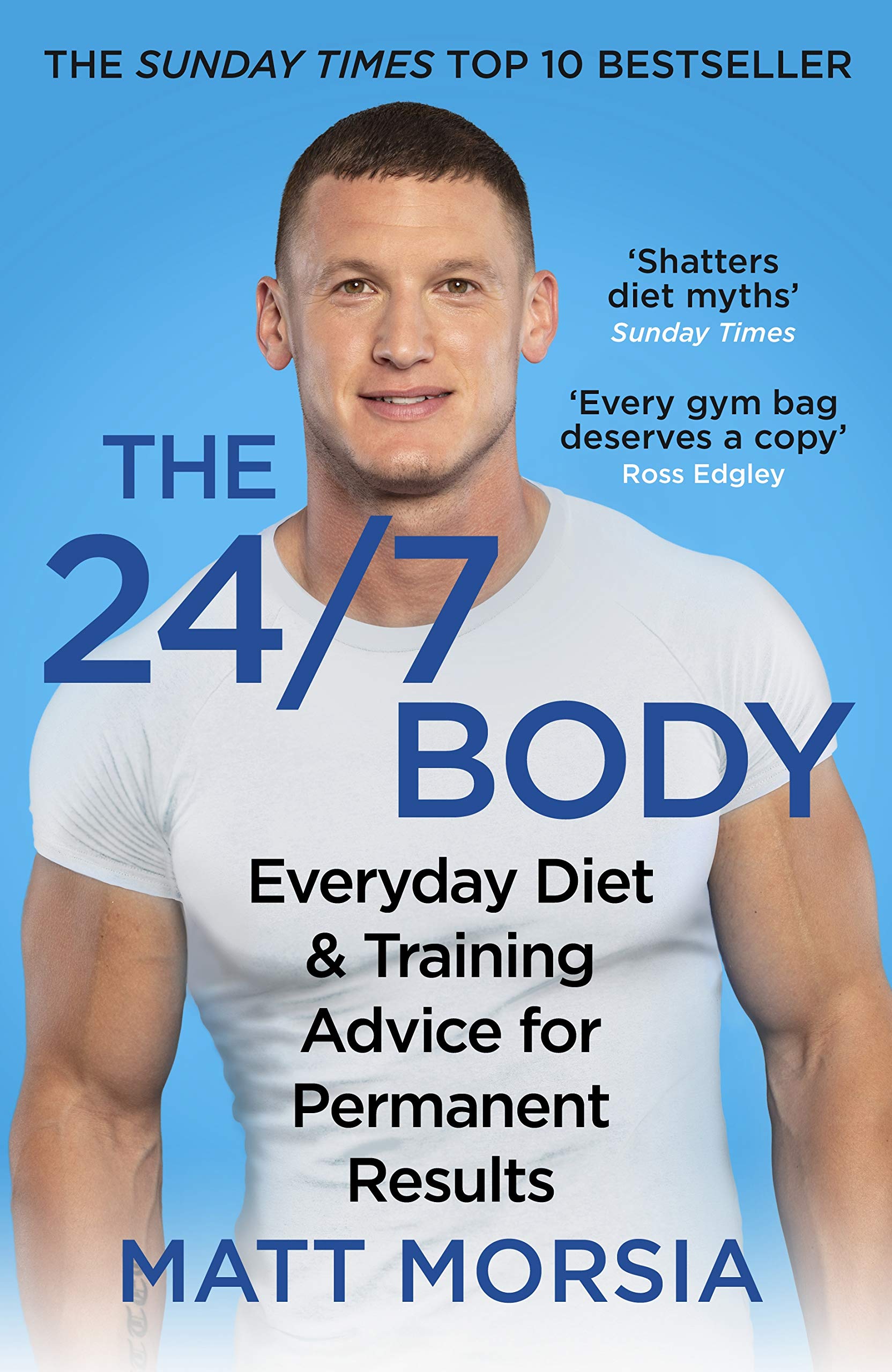 The 24/7 Body: The Sunday Times bestselling guide to diet and training Business, Finance & Career