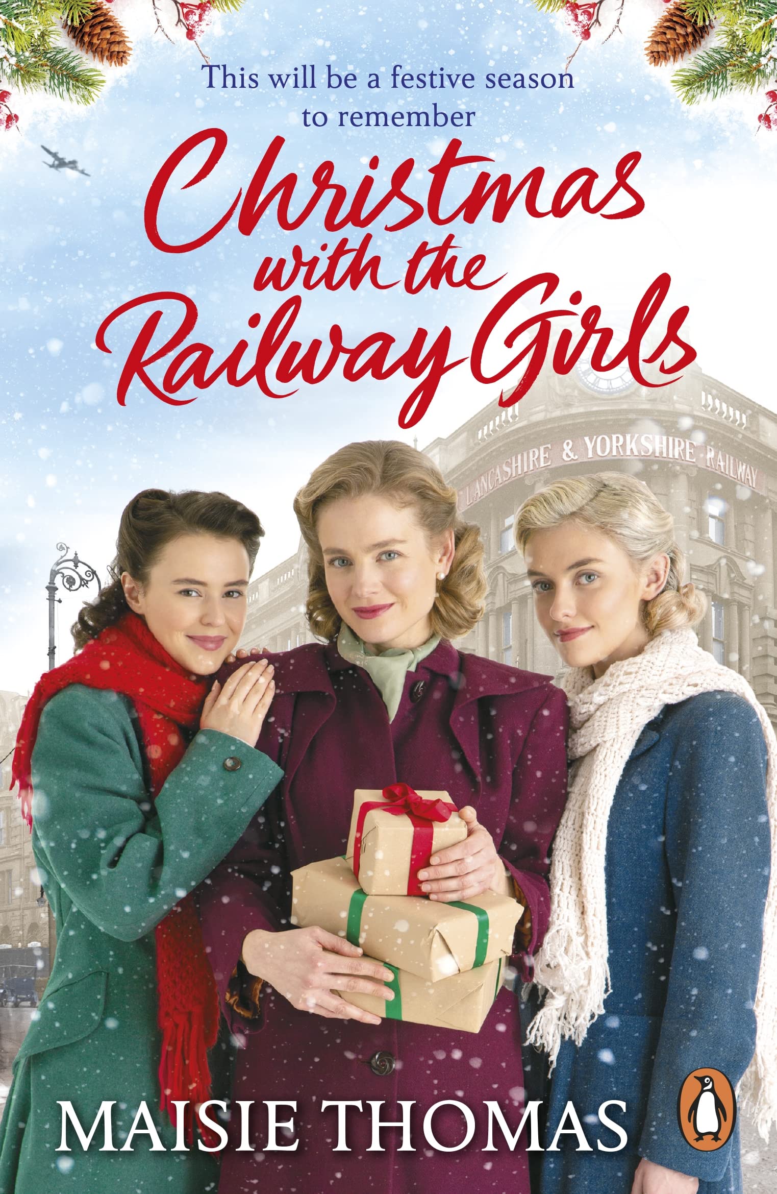 Christmas with the Railway Girls: The heartwarming historical fiction book to curl up with at Christmas book