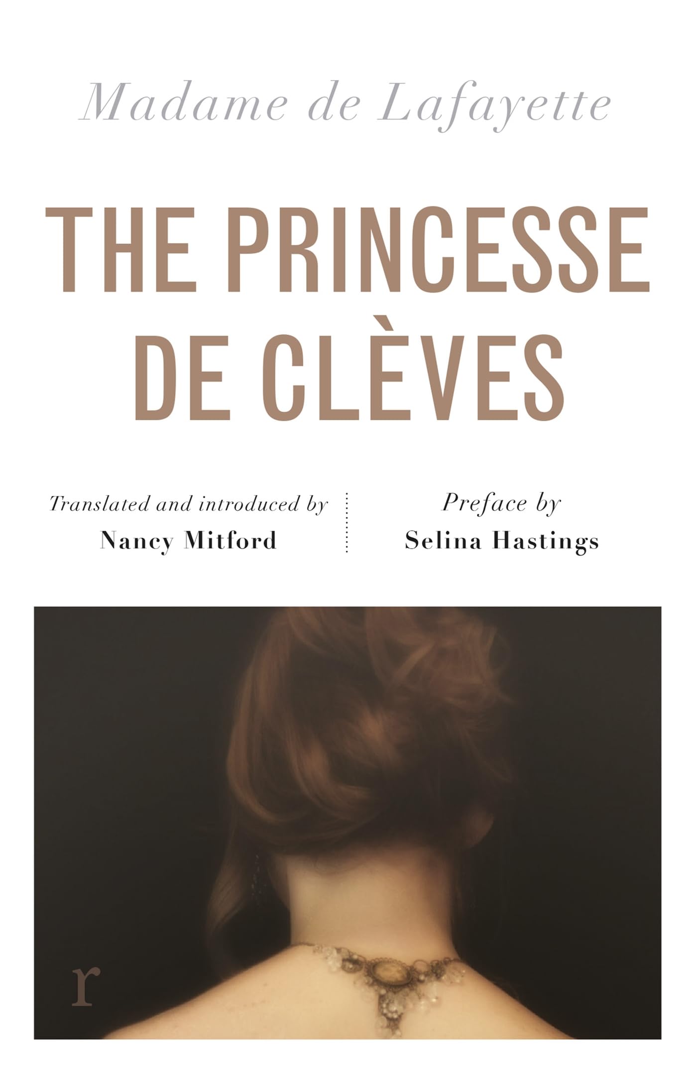 The Princesse de Clèves (riverrun editions): Nancy Mitford's sparkling translation of the famous French classic in a beautiful new edition book