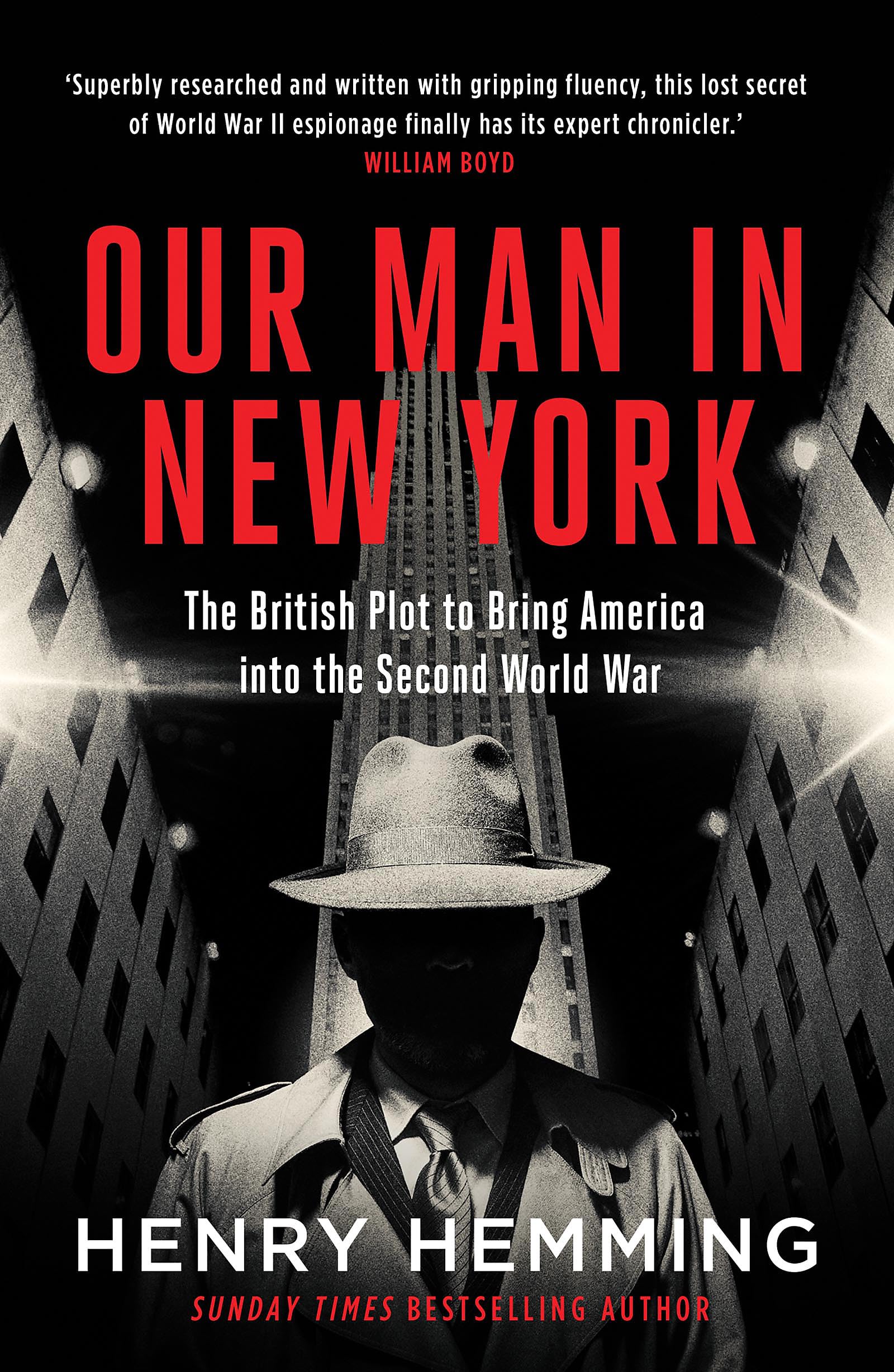 Our Man in New York: The British Plot to Bring America into the Second World War book