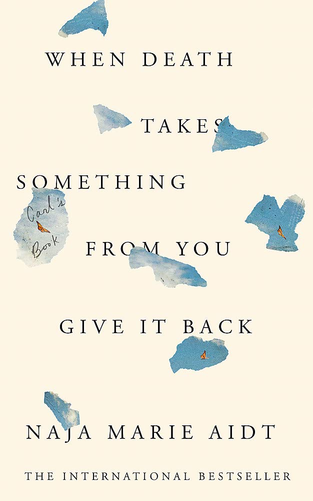 When Death Takes Something From You Give It Back book