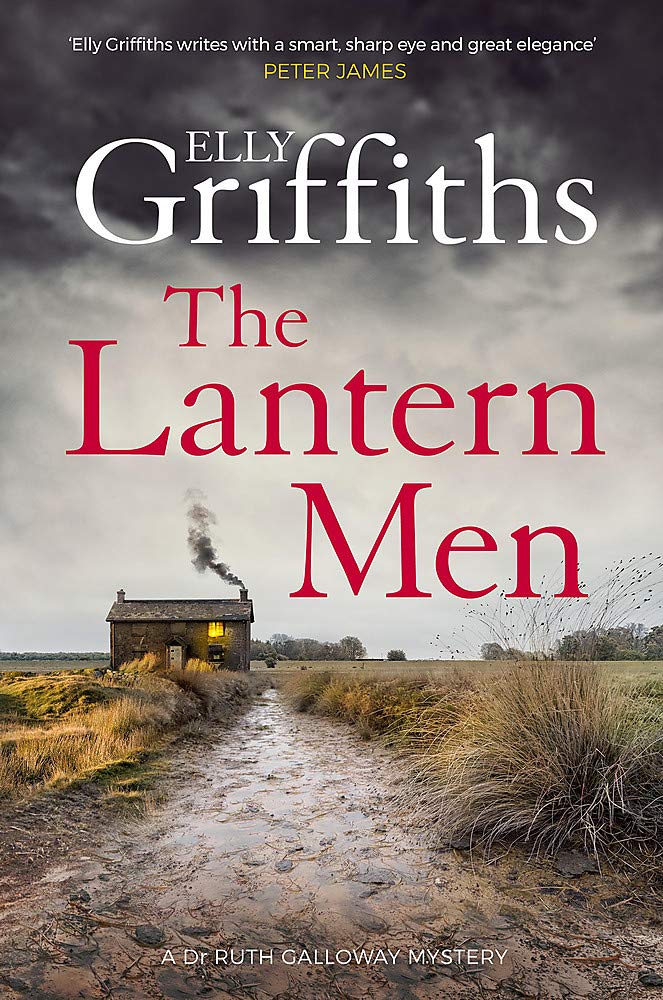 The Lantern Men: Dr Ruth Galloway Mysteries 12 (The Dr Ruth Galloway Mysteries) Historical Fiction