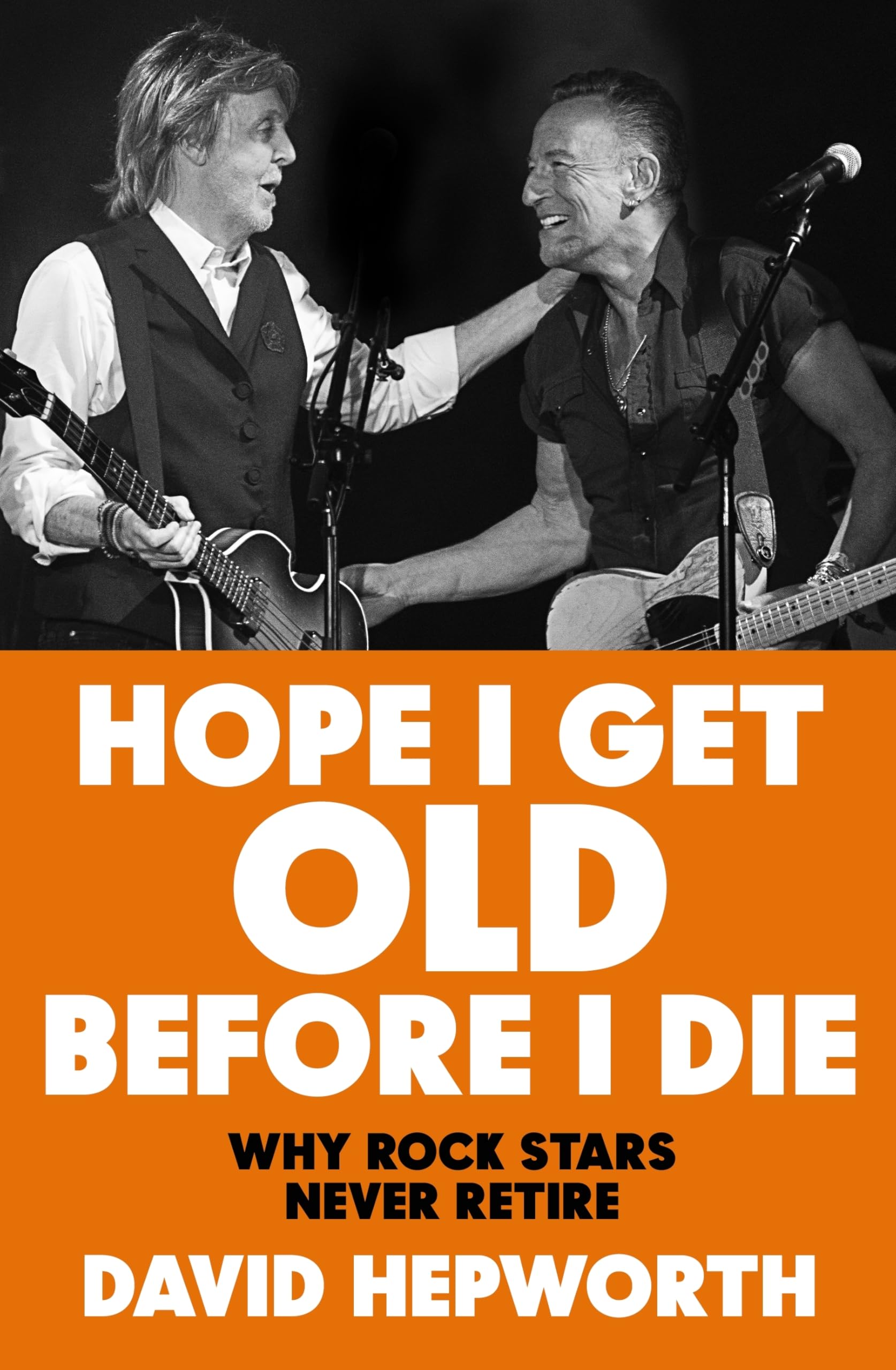 Hope I Get Old Before I Die Arts & Music Books