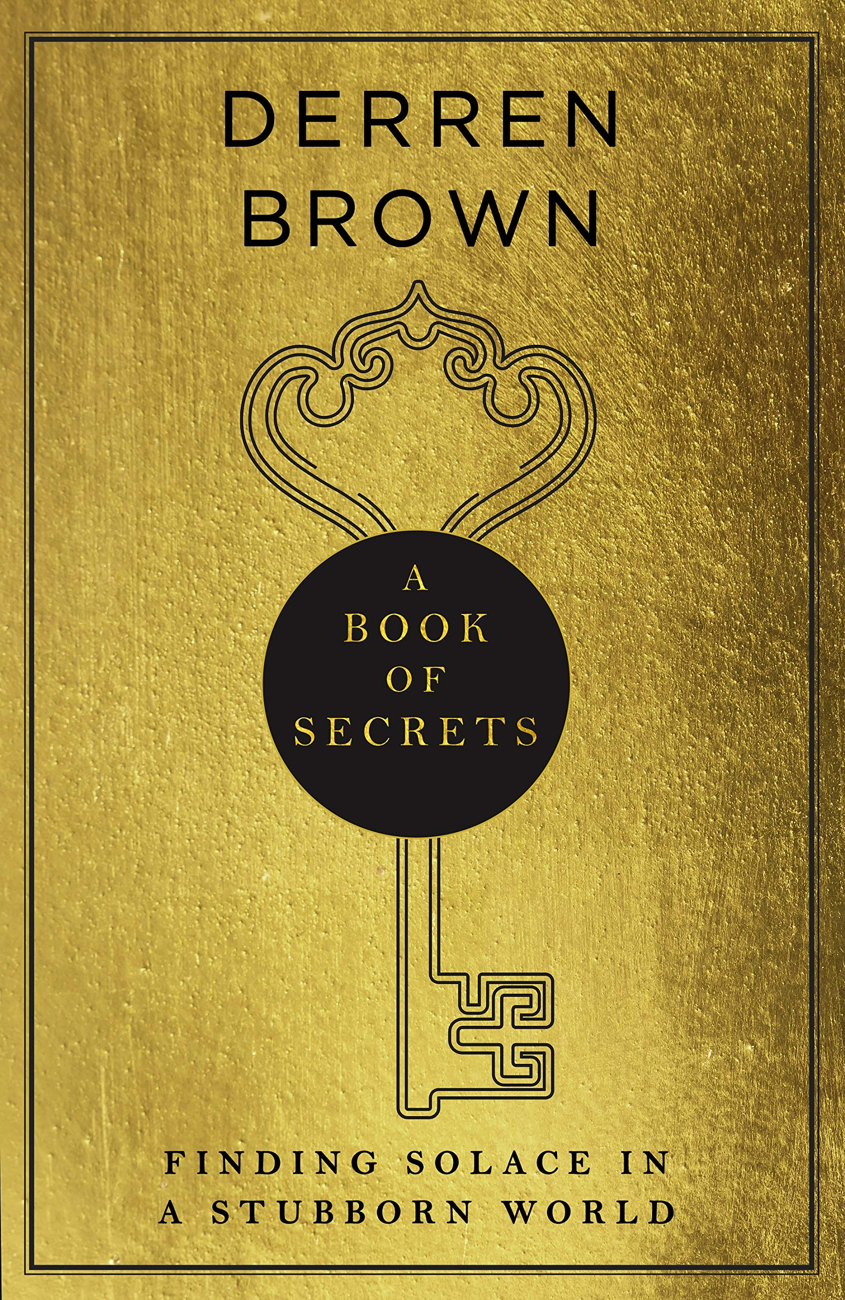 A Book of Secrets: Finding comfort in a complex world THE INSTANT SUNDAY TIMES BESTSELLER Philosophy