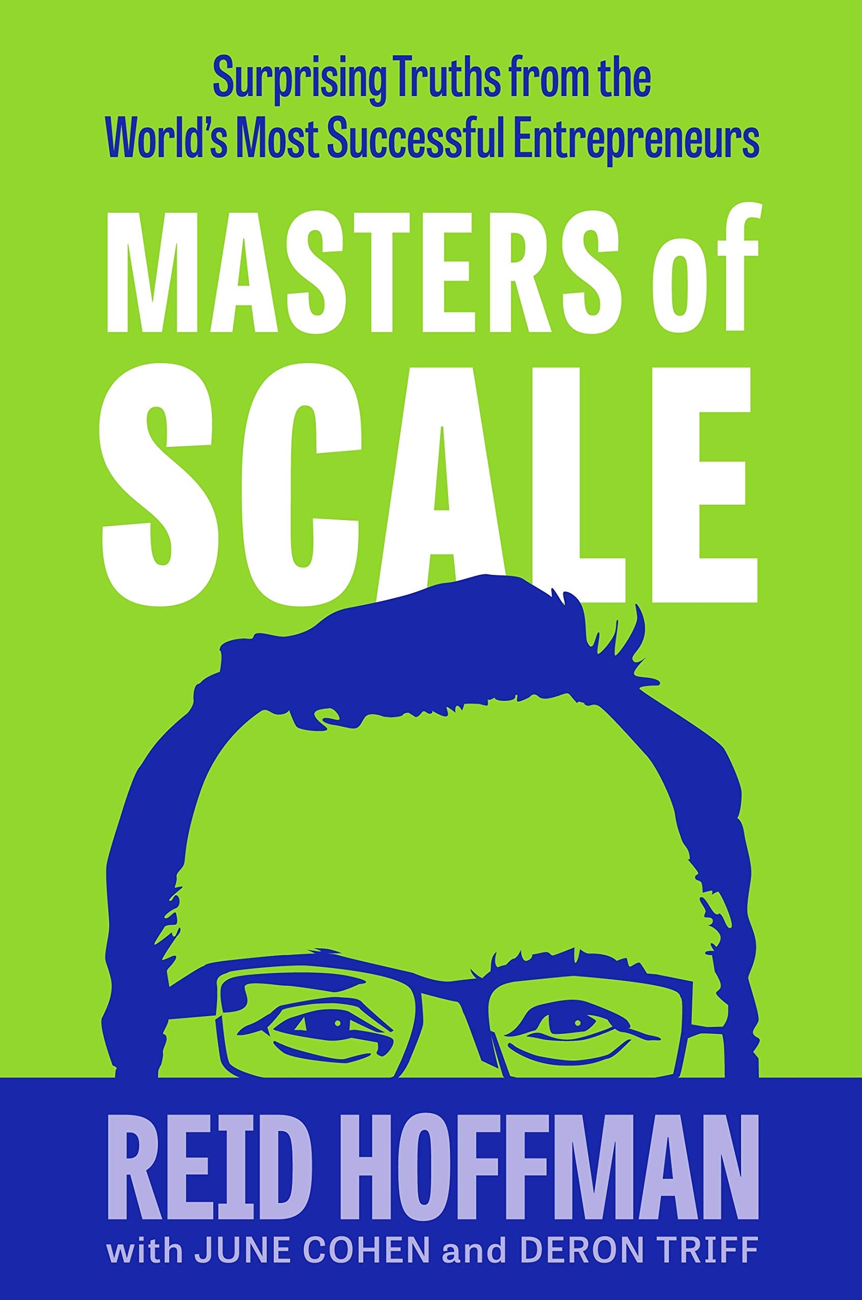 Masters of Scale: Surprising truths from the world’s most successful entrepreneurs Business, Finance & Career