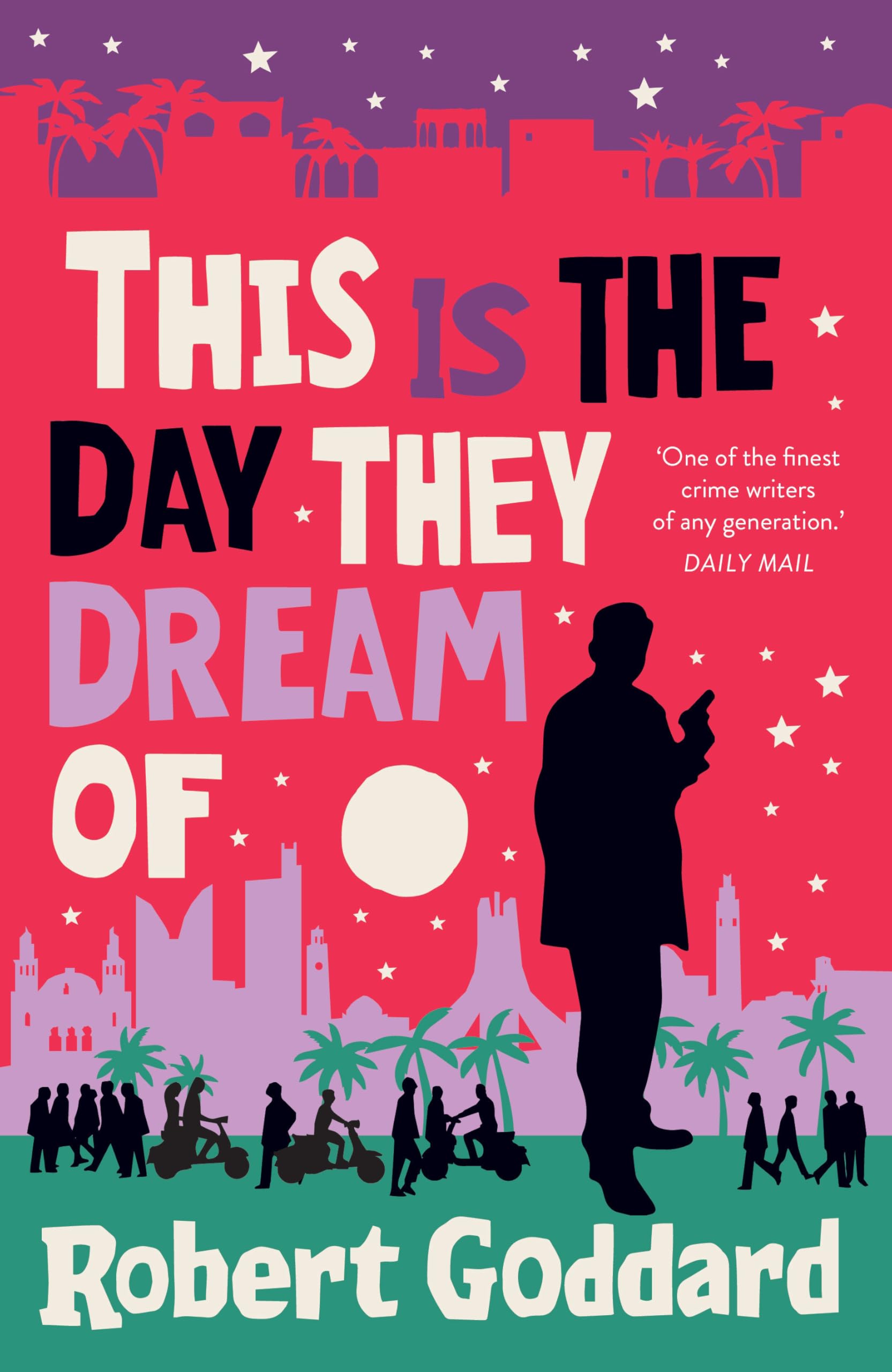 This is the Day They Dream Of: The page-turning new mystery from the bestselling crime writer (Inspector Taleb Series, 2) Contemporary literature